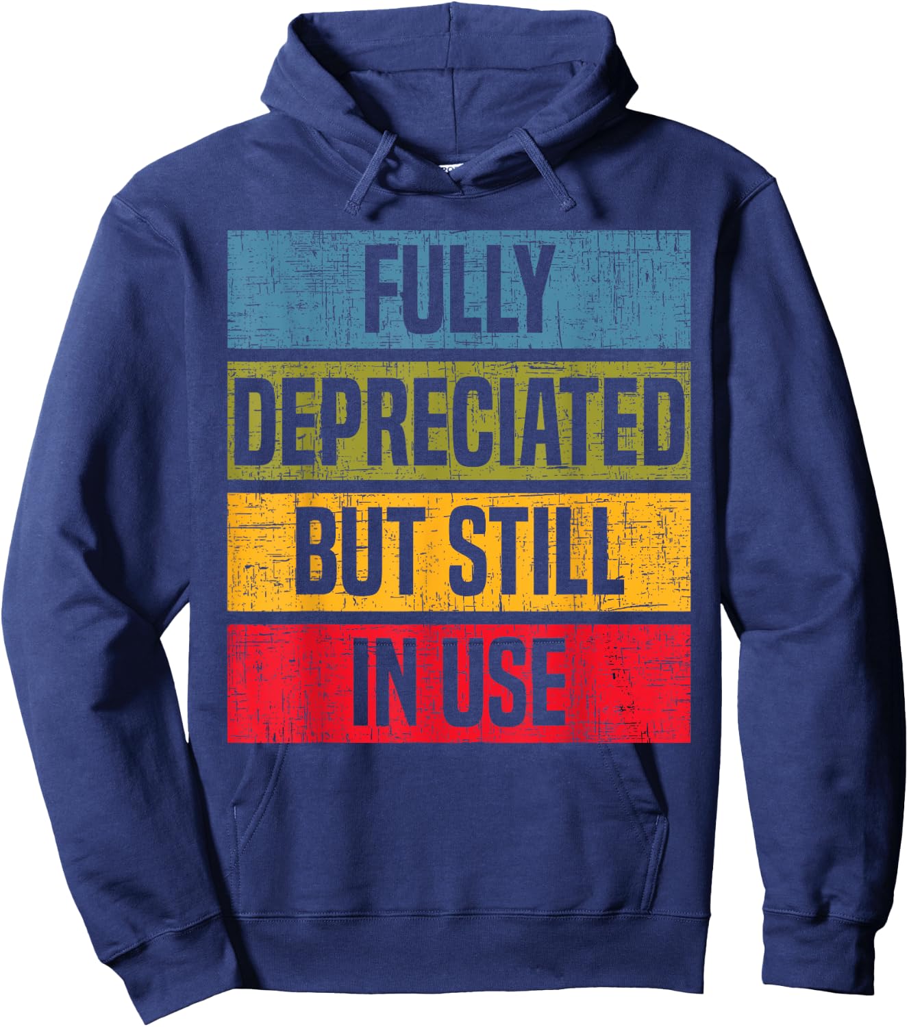 Fully Depreciated But Still In Use Accounting Accountant Hoodie - Hoodie | Navy