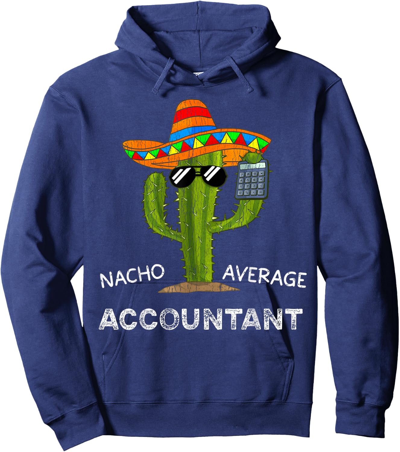 Nacho Average Accountant Funny Accountant Men and Women Hoodie - Hoodie | Navy