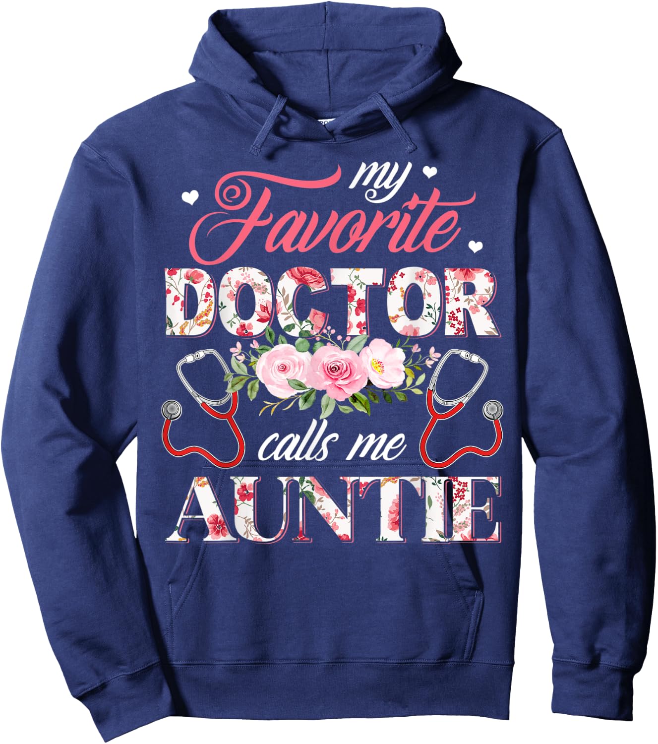 My Favorite Doctor Call Me Auntie Flower Happy Mother's Day Hoodie - Hoodie | Navy