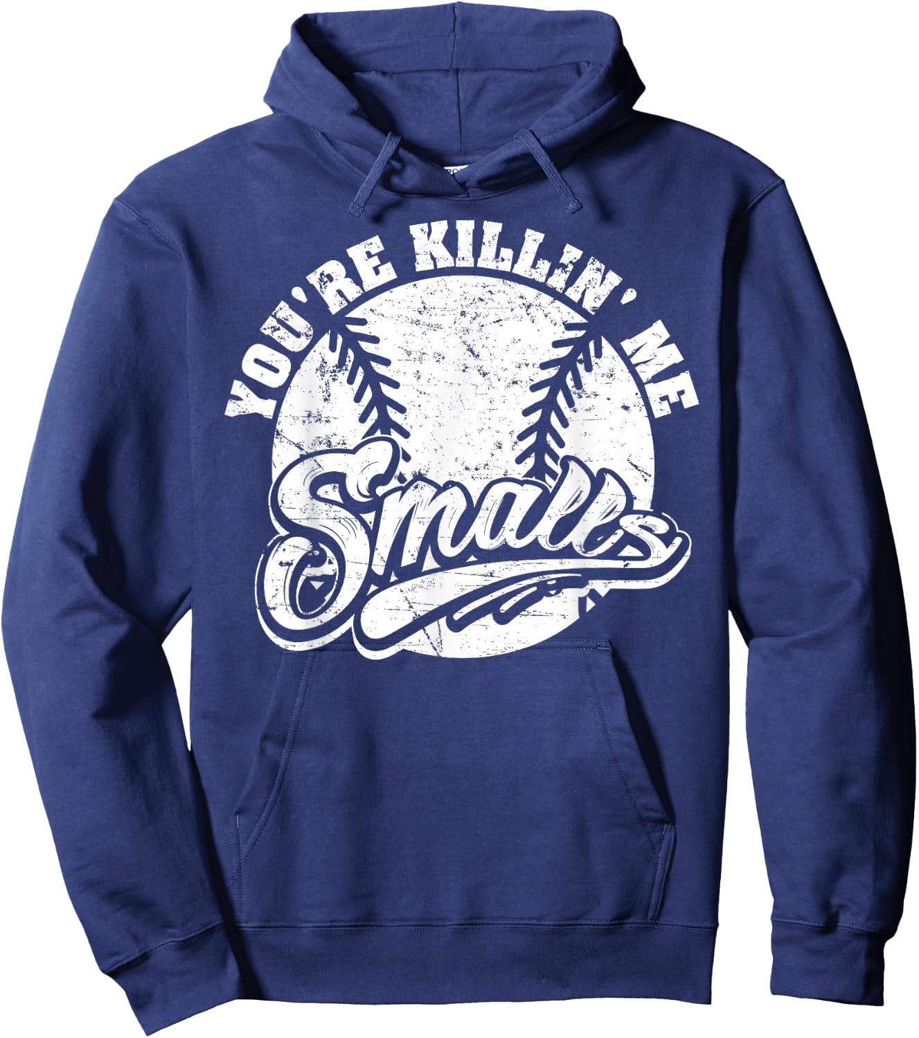 Cool You're Killin Me Smalls For Softball Enthusiast Hoodie - Hoodie | Navy