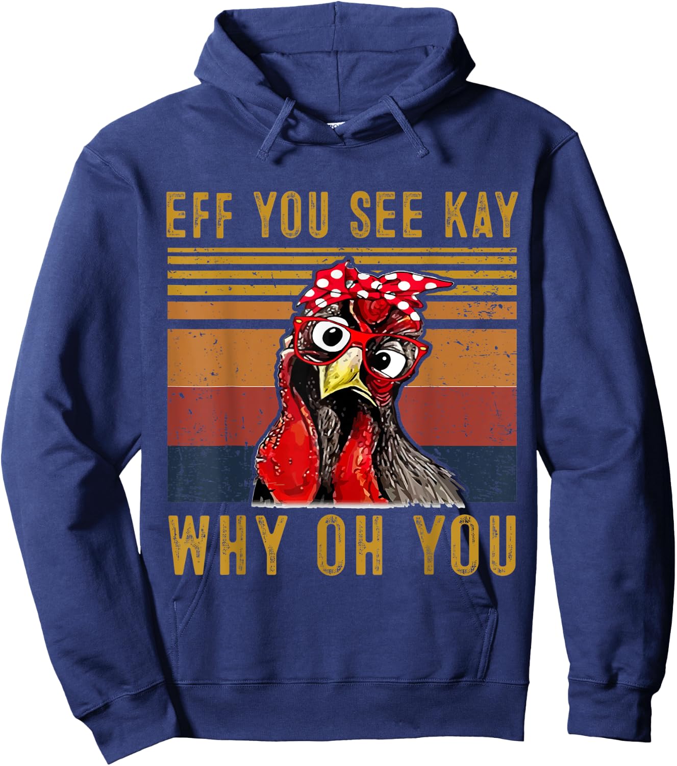 Eff You See Kay Why Oh Y.o.u Chicken Retro Vintage Hoodie - Hoodie | Navy