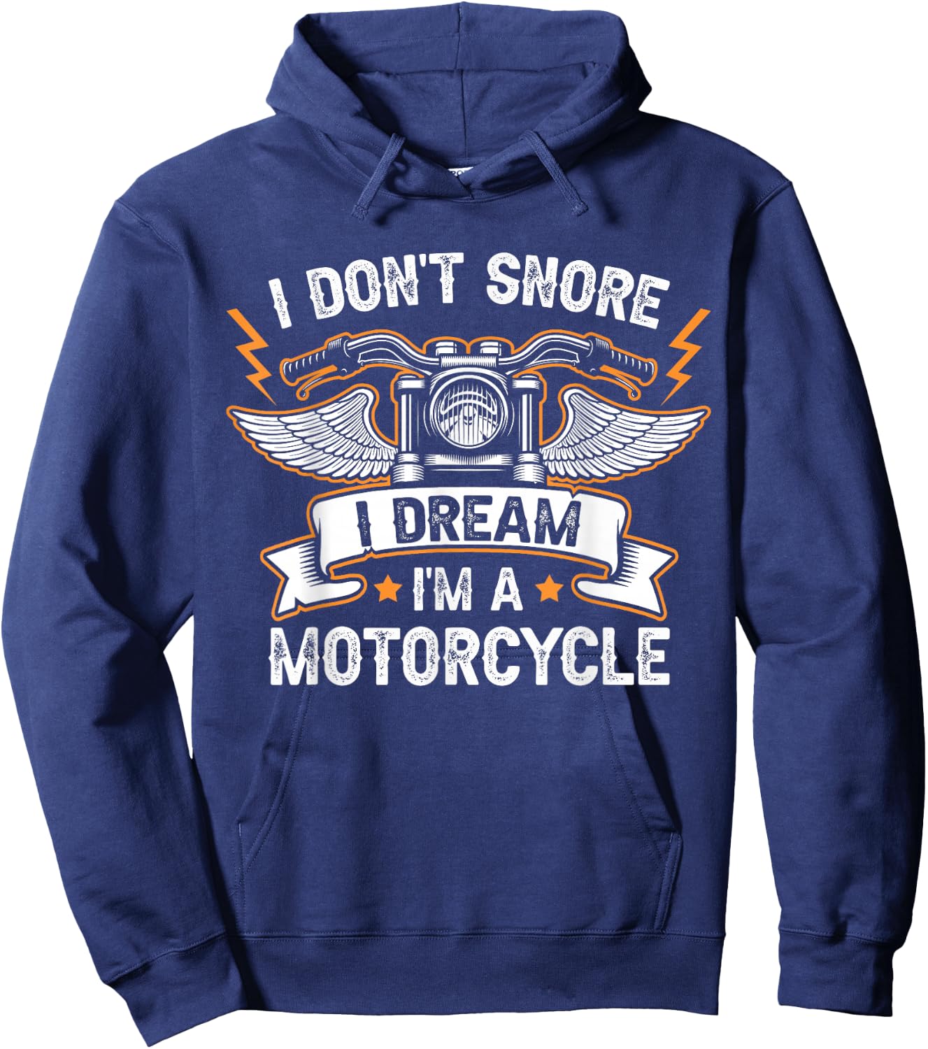 I Don't Snore I Dream I'm A Motorcycle Funny Motorcycle Hoodie - Hoodie | Navy