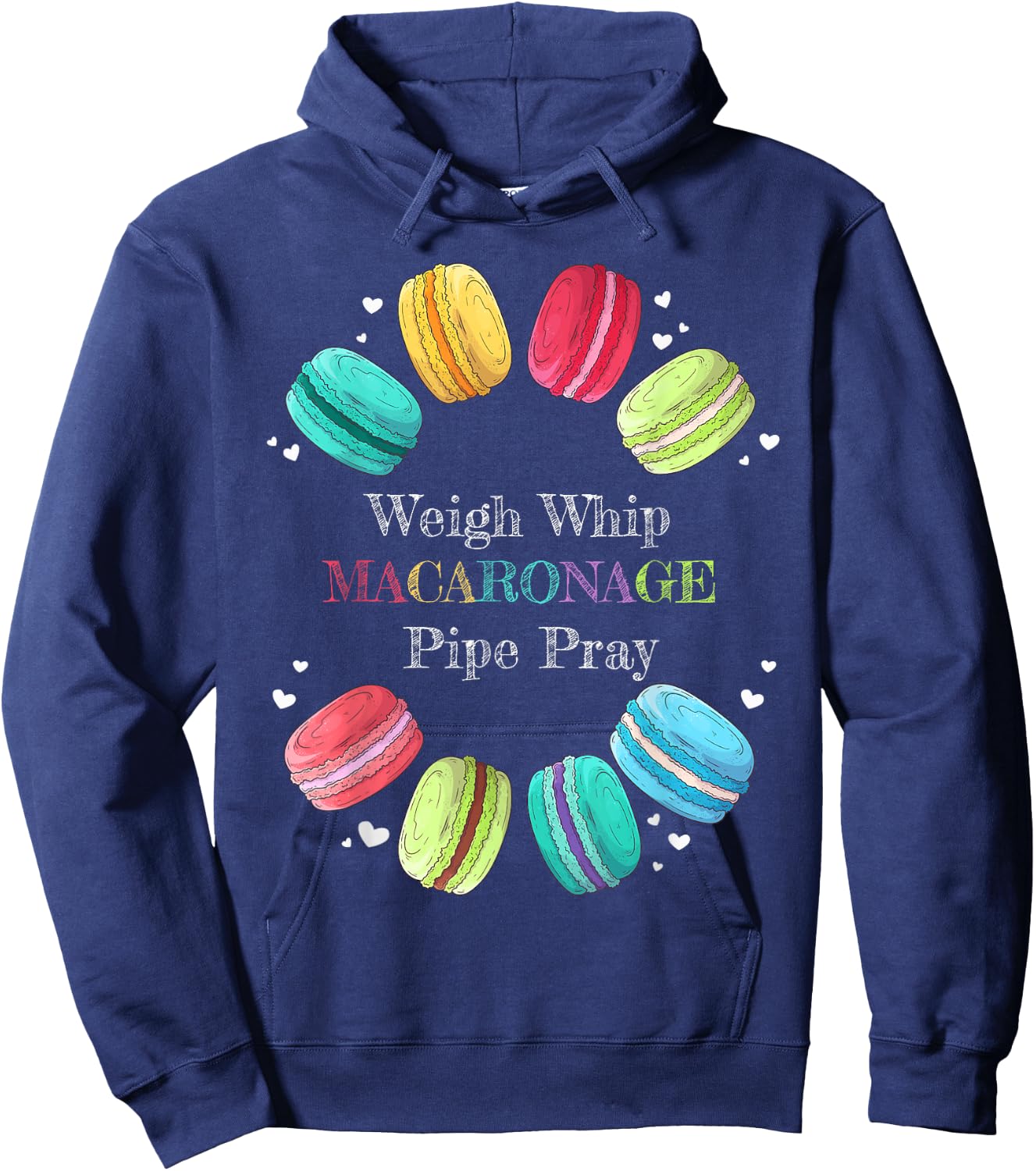Weigh Whip Macaronage Pipe Pray - Funny Raspberry Macarons Hoodie - Hoodie | Navy
