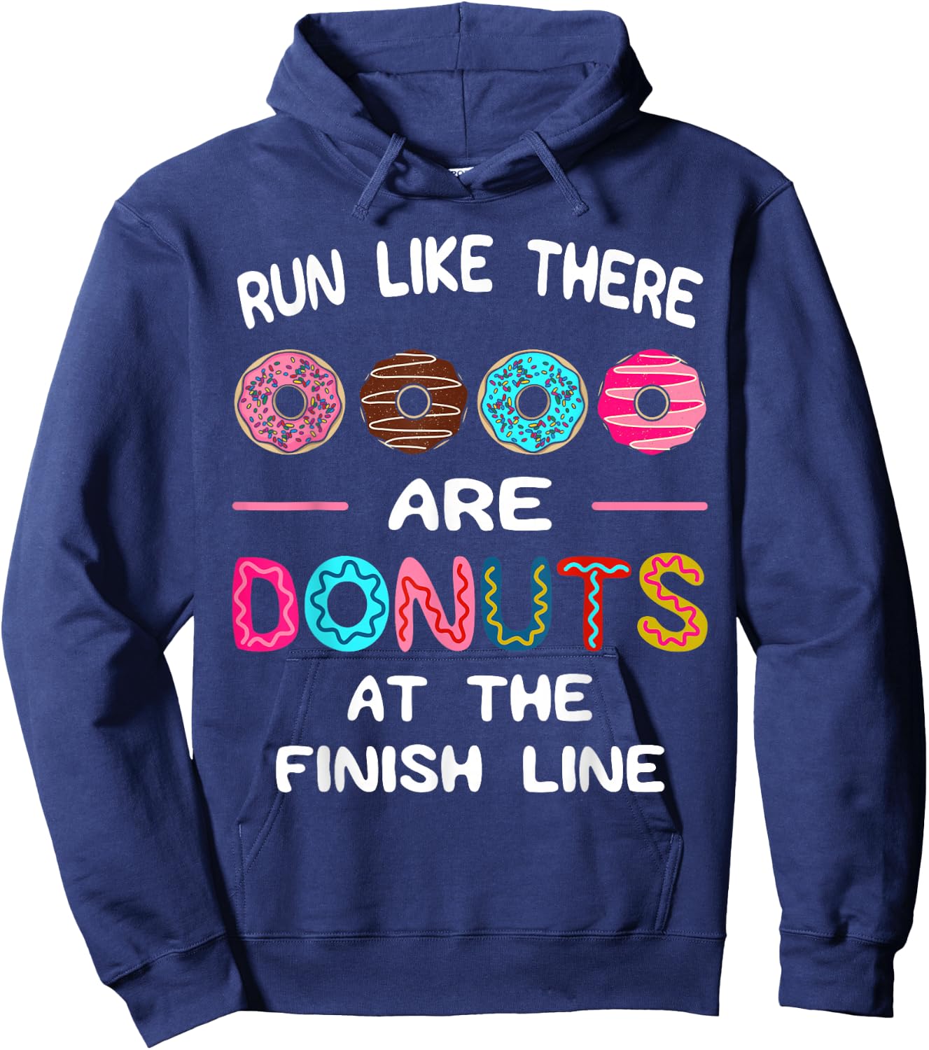 Run Like There Are Donuts At The Finish Line Marathoner Hoodie - Hoodie | Navy