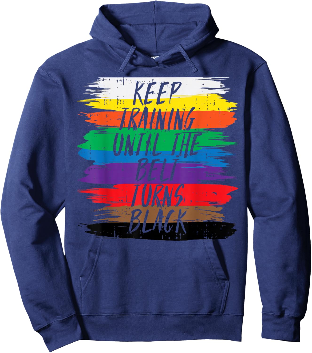 Keep Training Until Belt Turns Black Karate Martial Art Gift Hoodie - Hoodie | Navy