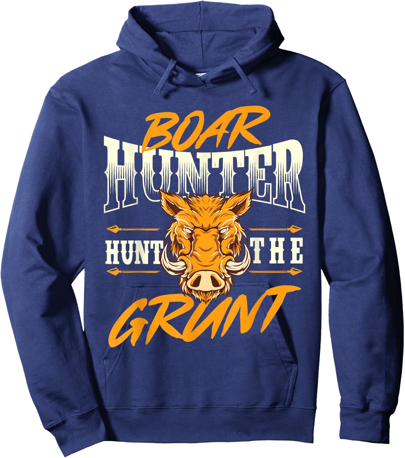 Boar Hunter Hunt The Grunt - Boar Hunting Wild Hog Hunter Hoodie - Hoodie | Navy