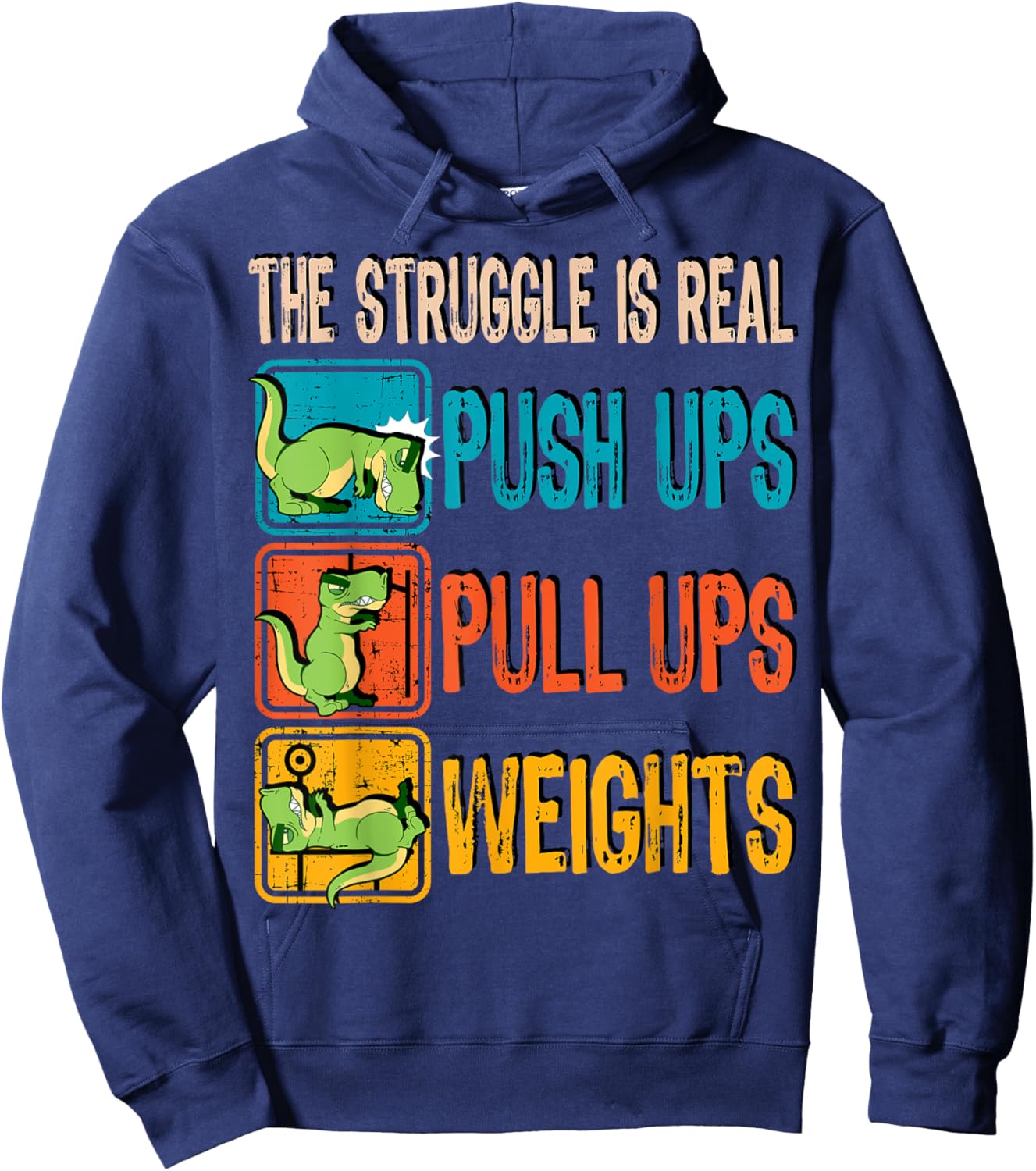 The Struggle Is Real Funny T-Rex Gym Work Out Fitness Gift Hoodie - Hoodie | Navy