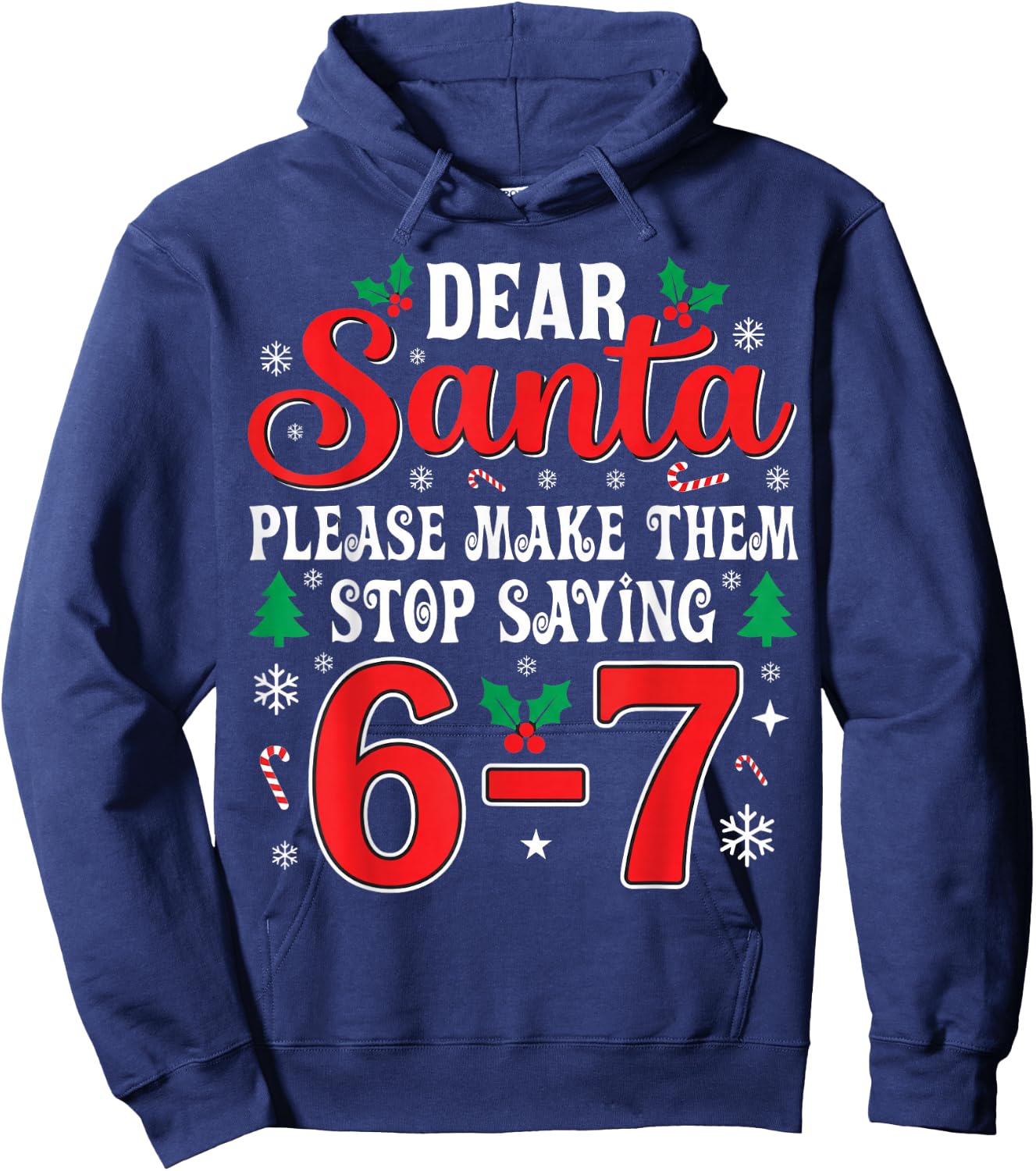 Dear Santa 67 Funny Christmas Six Seven 6-7 Men Women Hoodie - Hoodie | Navy