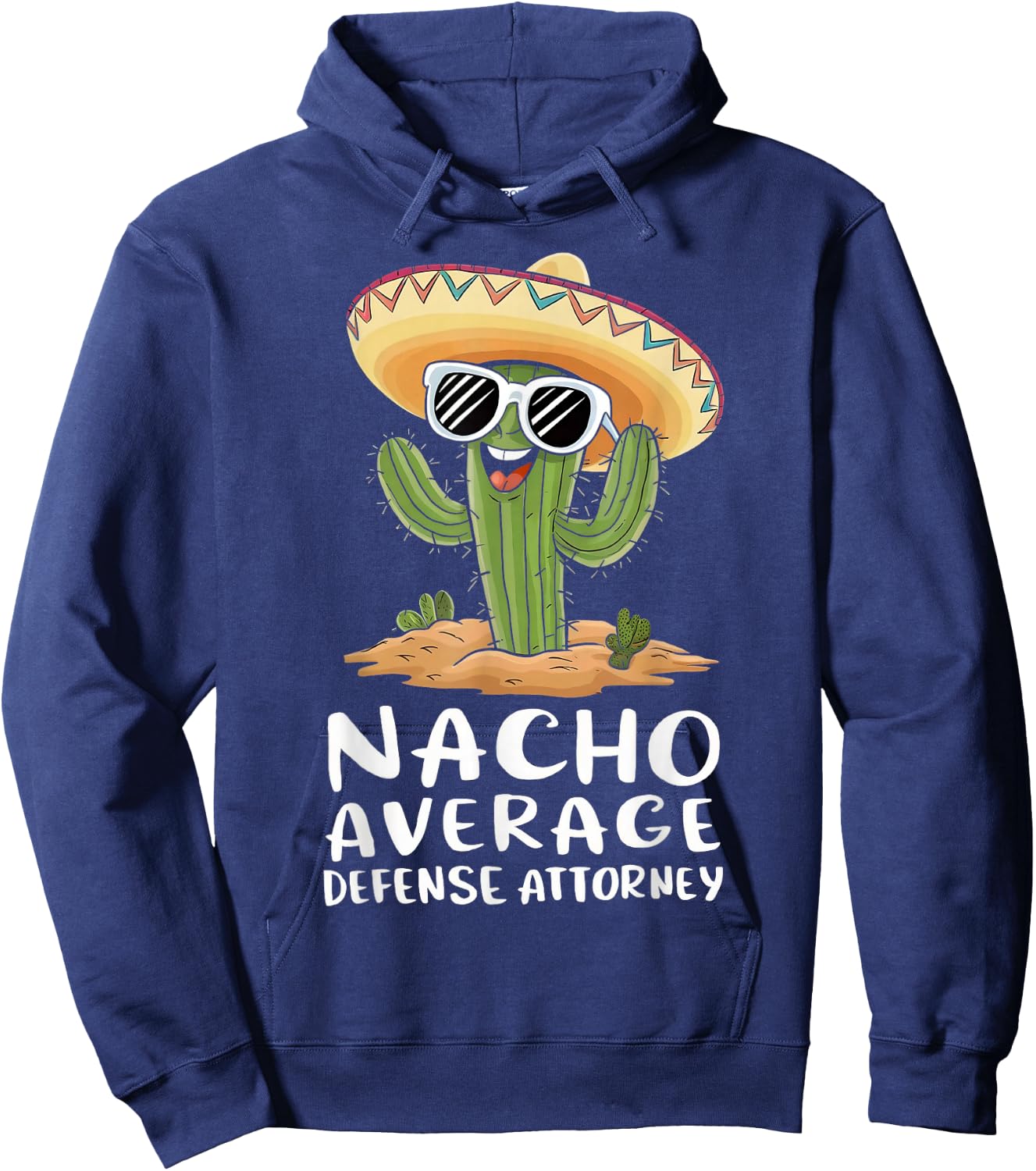 Funny Nacho Average Defense Attorney Lawyer Attorney Hoodie - Hoodie | Navy