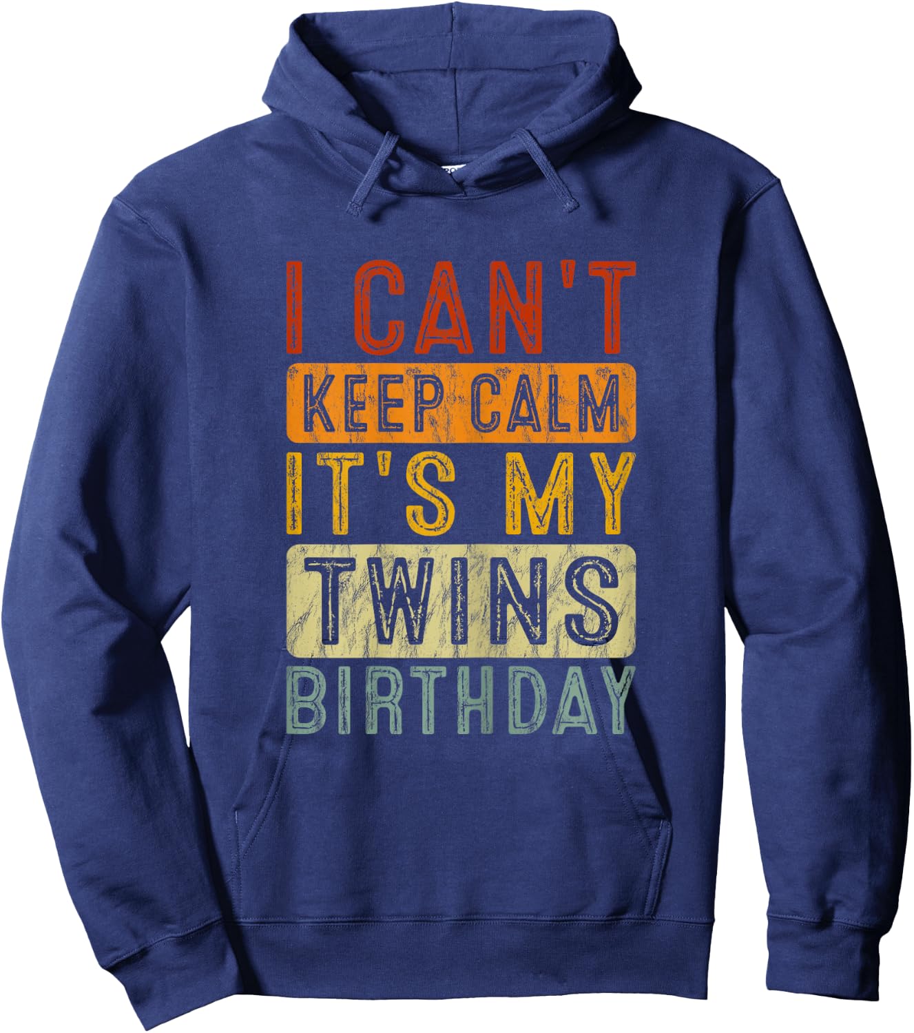 YESWEAR I Can't Keep Calm It's My Twins Birthday Cute Twin Mom Bday Hoodie - Hoodie | Navy