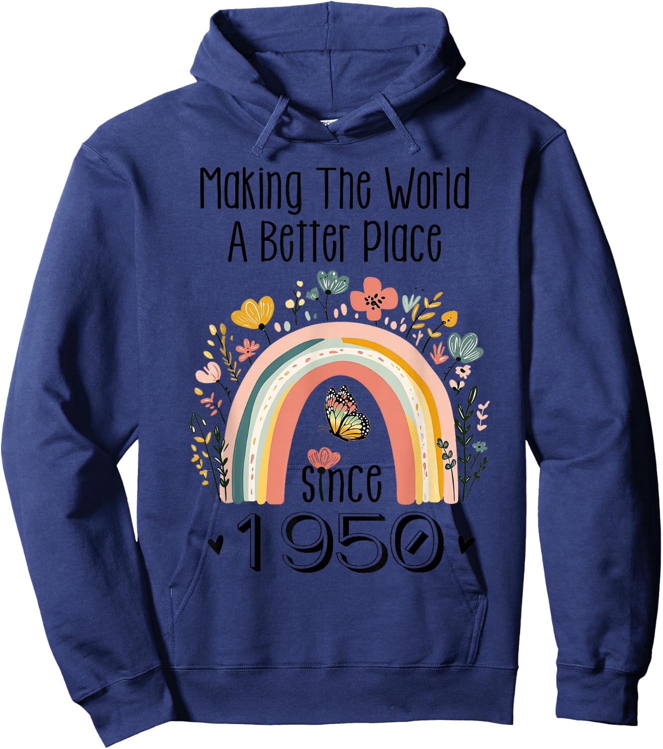 75th Birthday Making The World A Better Place Since 1950 Hoodie - Hoodie | Navy