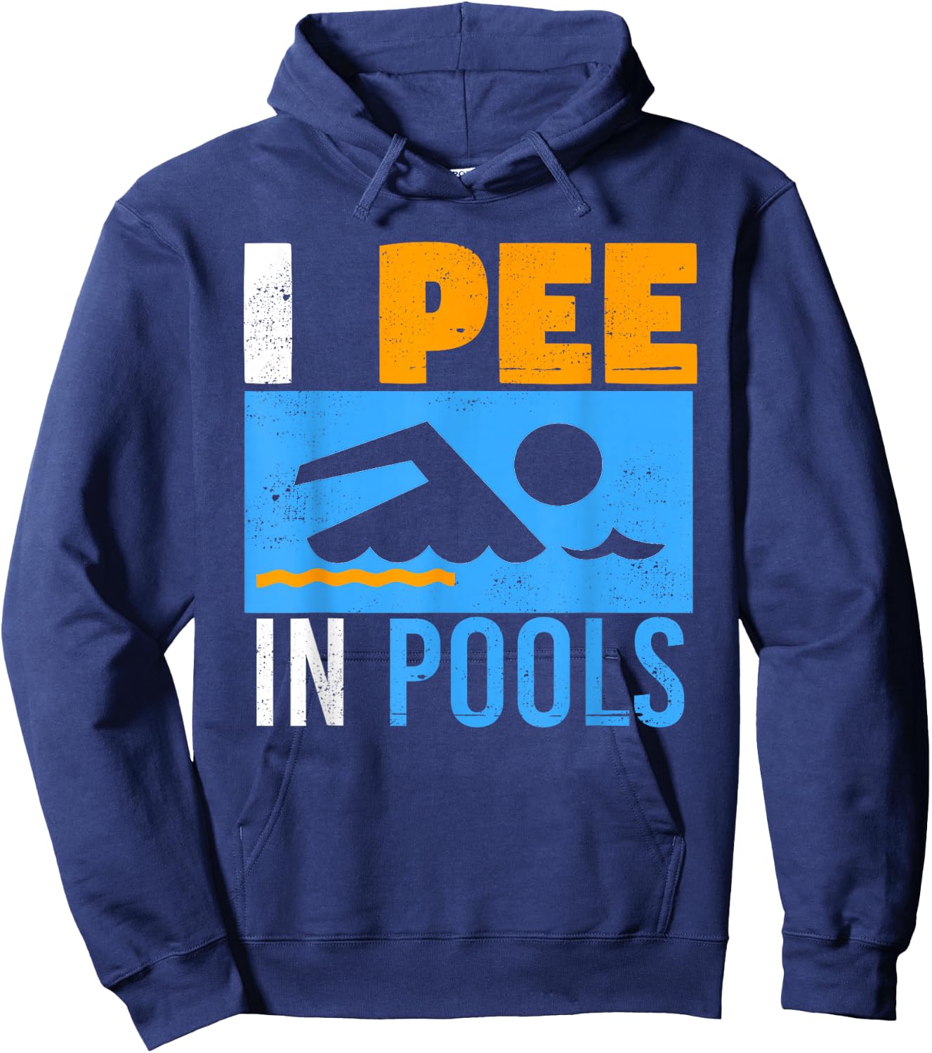 I pee in Pools ,Funny peeing in pool shirt,funny Gift Hoodie - Hoodie | Navy