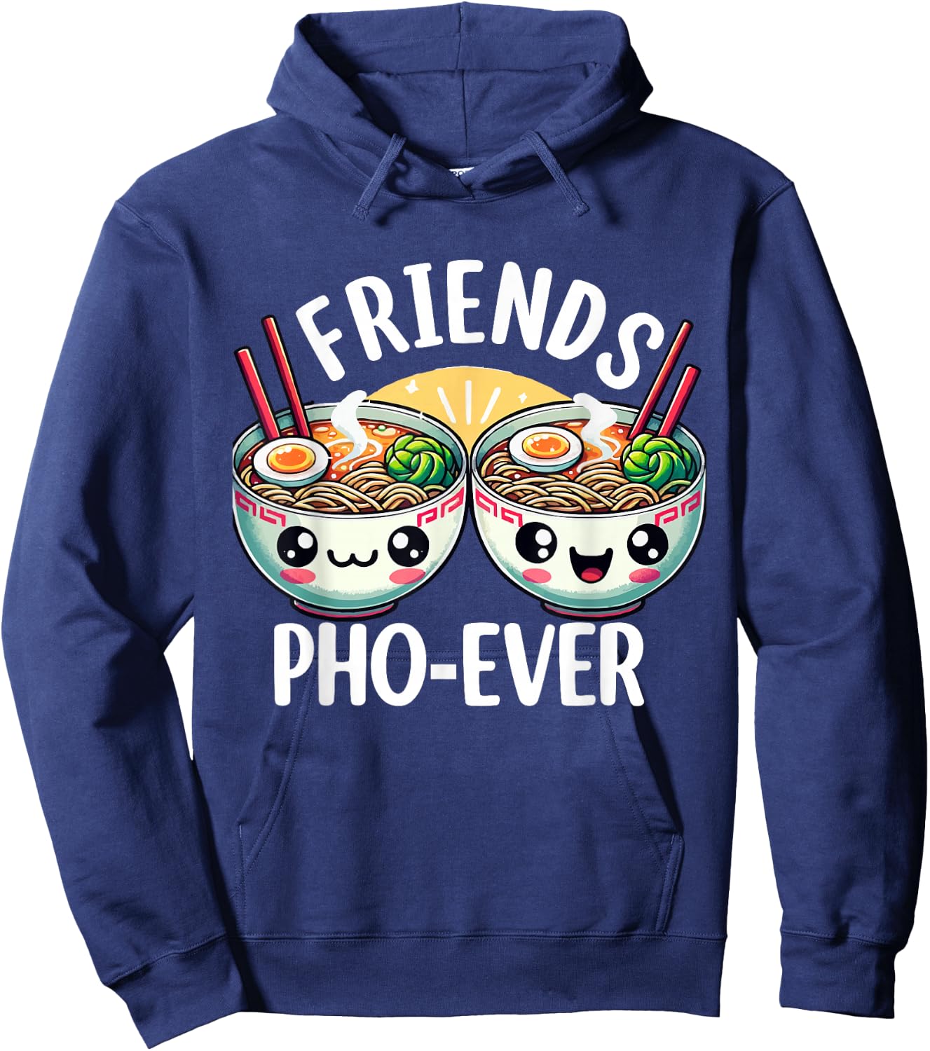 Friends Pho-Ever Cute Vietnamese pho Noodle Soup Bowl Hoodie - Hoodie | Navy
