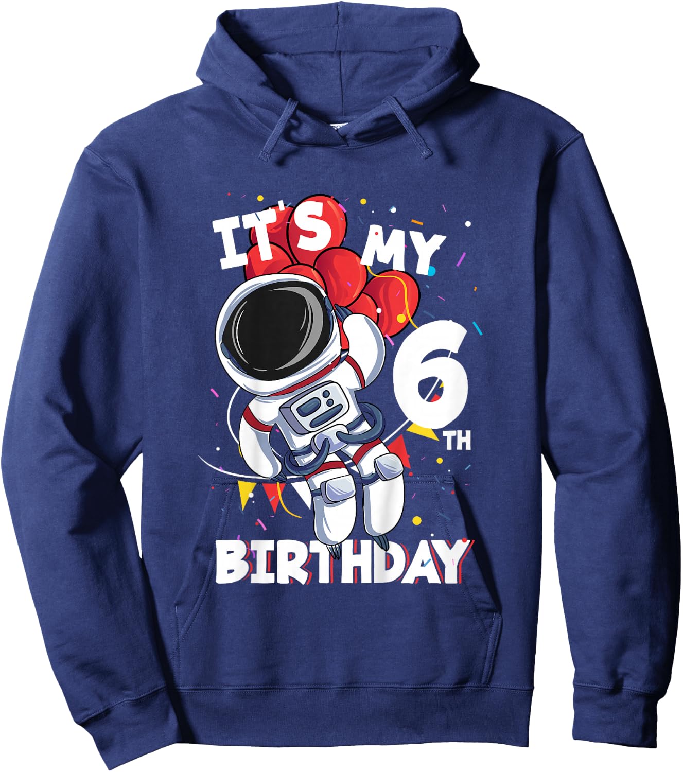Its My 6th Birthday 6 Year Old Astronaut Birthday Hoodie - Hoodie | Navy