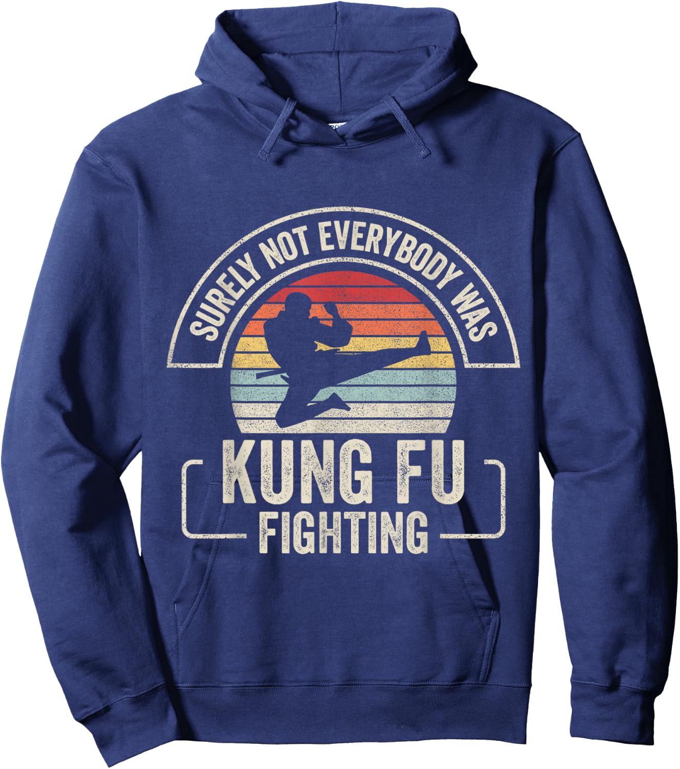 Retro Vintage Surely Not Everybody Was Kung Fu Fighting Hoodie - Hoodie | Navy