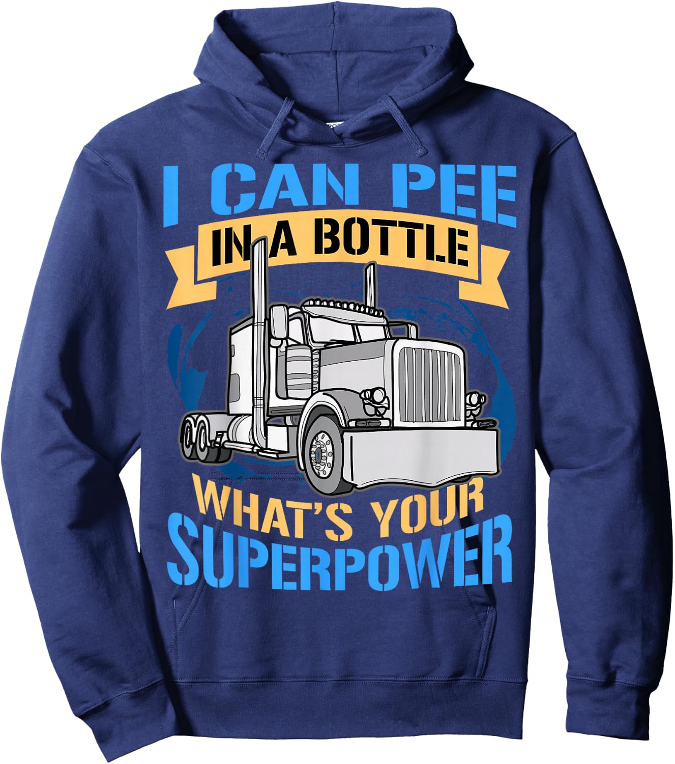 Pee In A Bottle Funny Trucker Gift Superpower Hoodie - Hoodie | Navy
