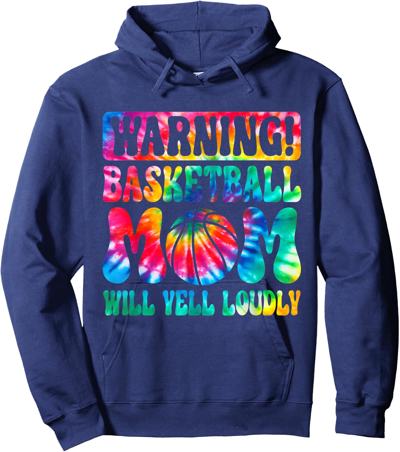 Warning Basketball Mom Will Yell Loudly Tie Dye Mothers Day Hoodie - Hoodie | Navy