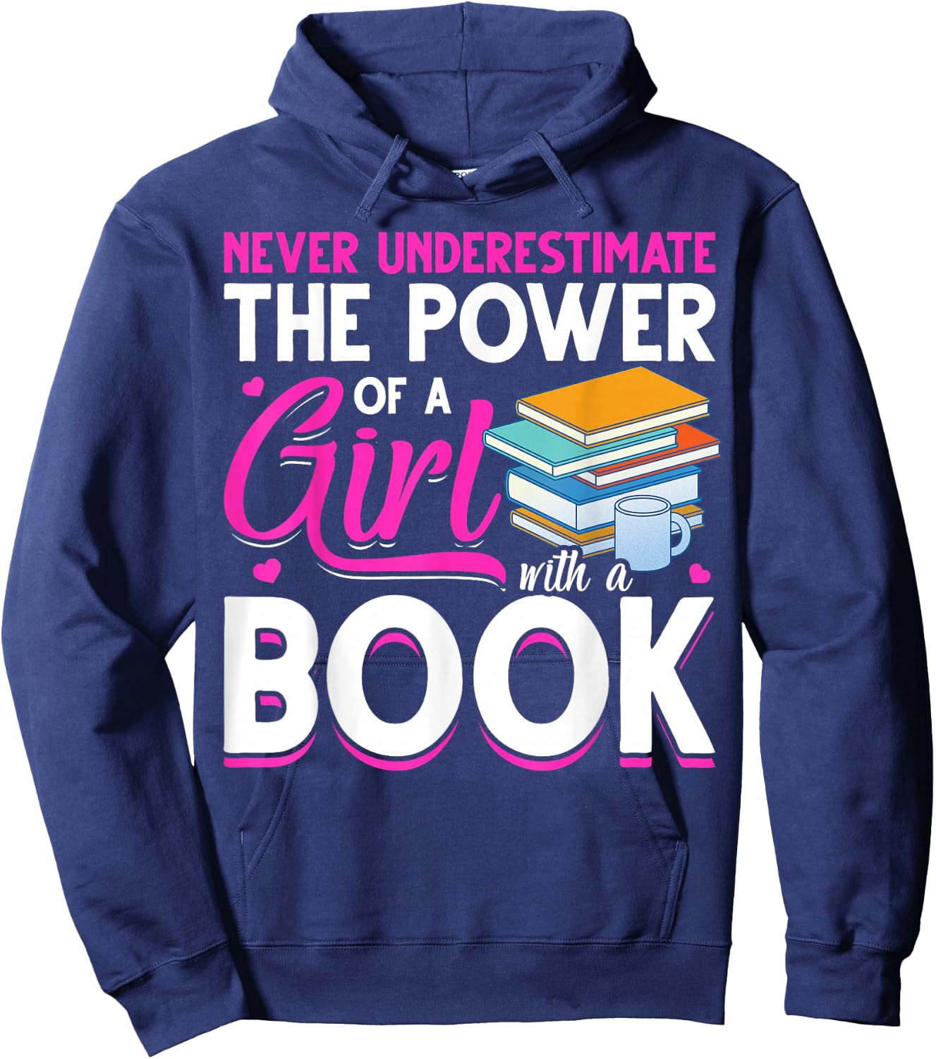 Never Underestimate The Power Of A Girl With A Book Reading Hoodie - Hoodie | Navy