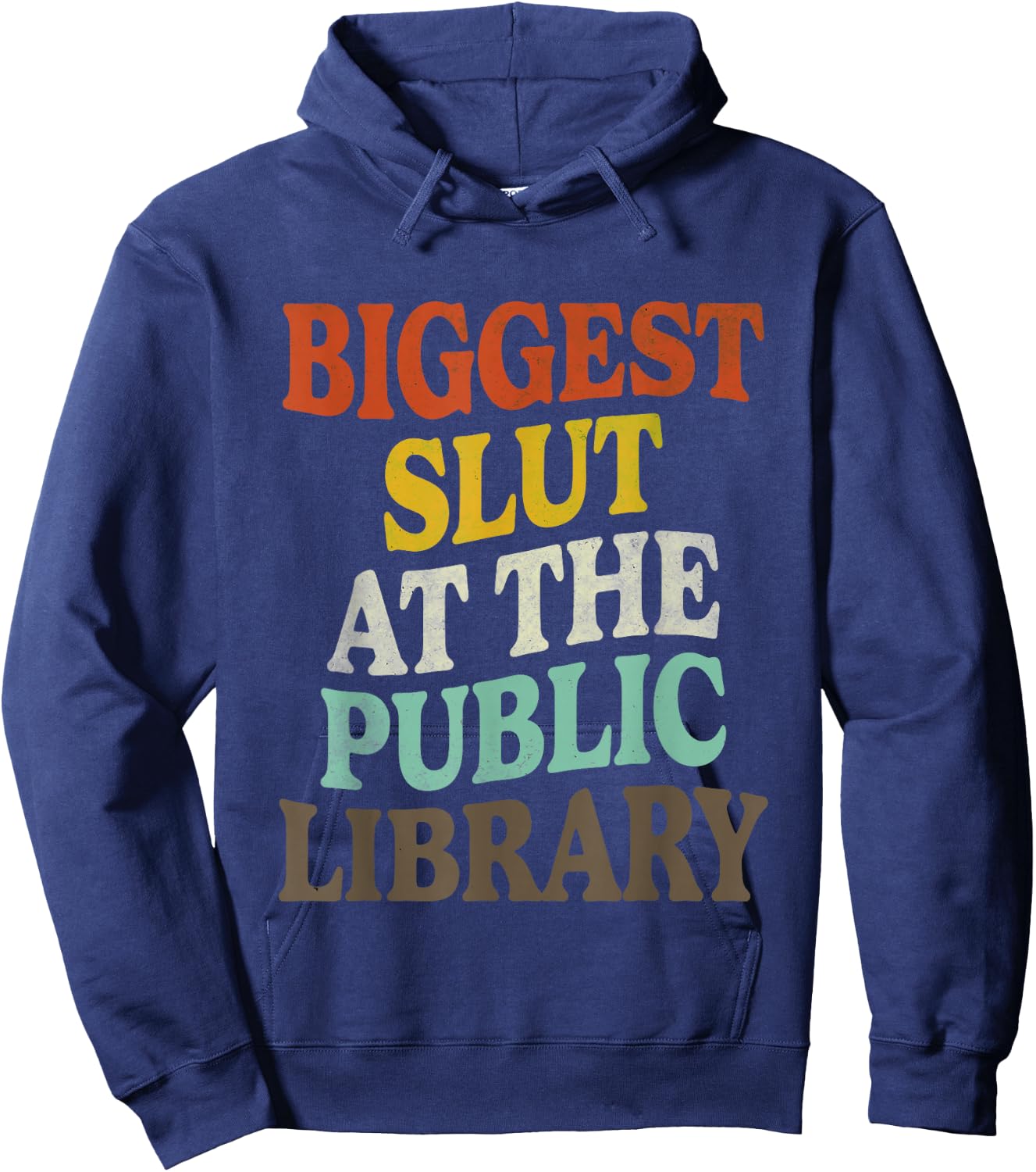 Biggest Slut At The Public Library Funny Sarcasm Quote Hoodie - Hoodie | Navy