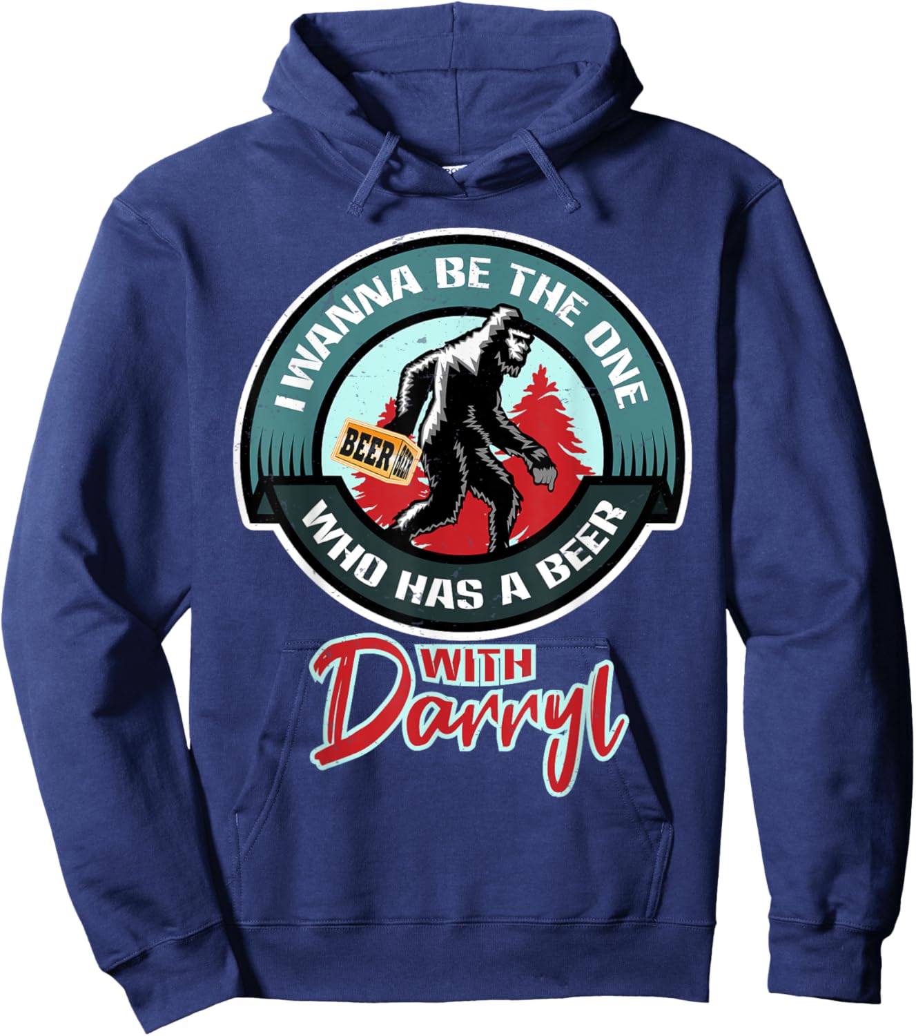 Funny Bigfoot - Wanna Have a Beer With Darryl Hoodie - Hoodie | Navy