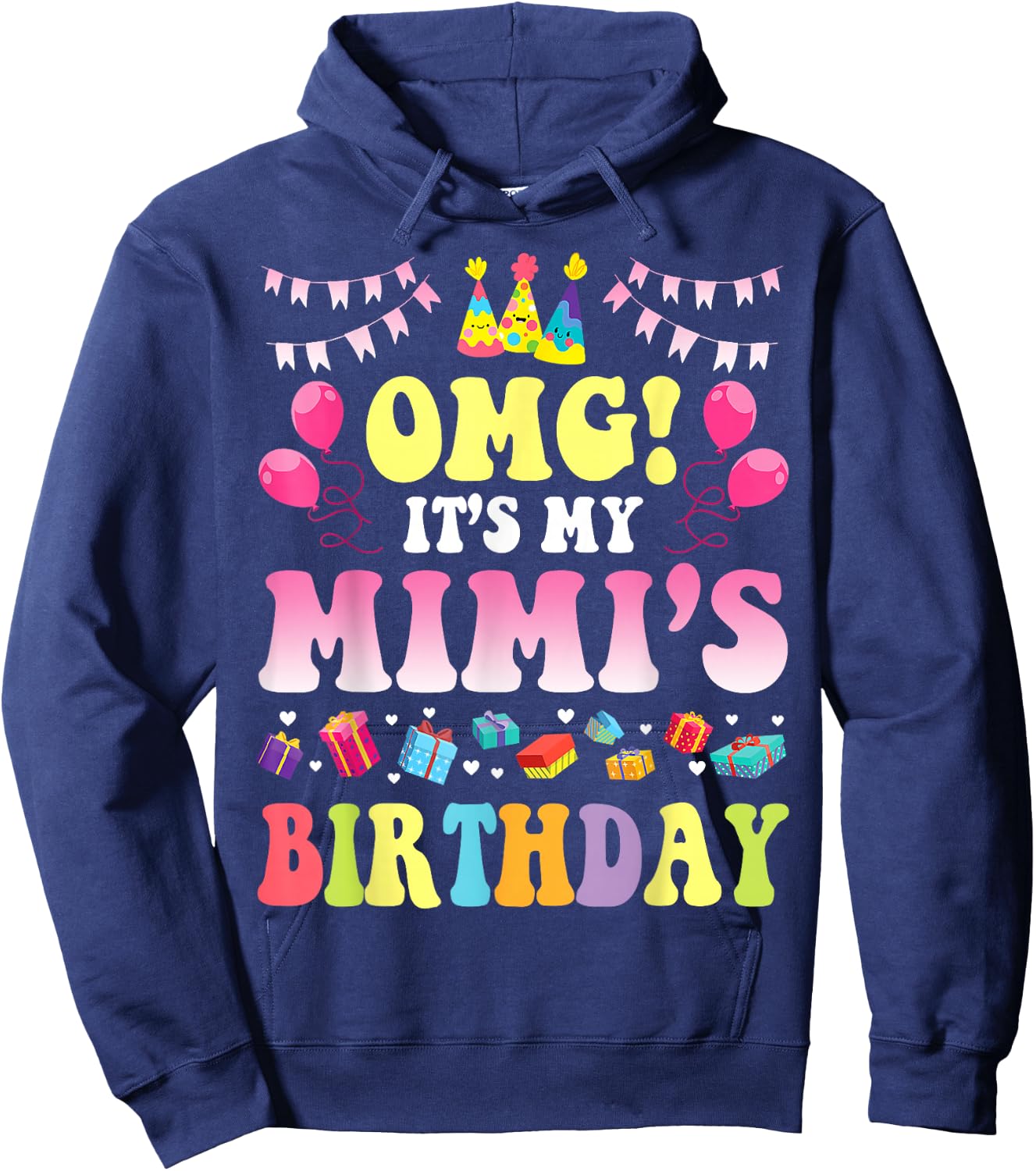 OMG It's My Mimi's Birthday Happy To Me You Daddy Mommy Hoodie - Hoodie | Navy