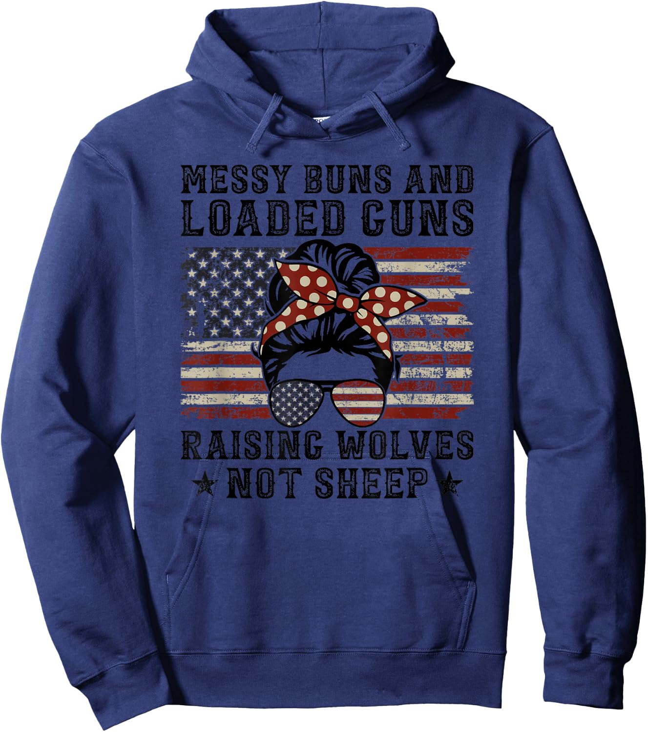 Messy Buns & Loaded Guns Raising Wolves Not Sheep - USA Mom Hoodie - Hoodie | Navy