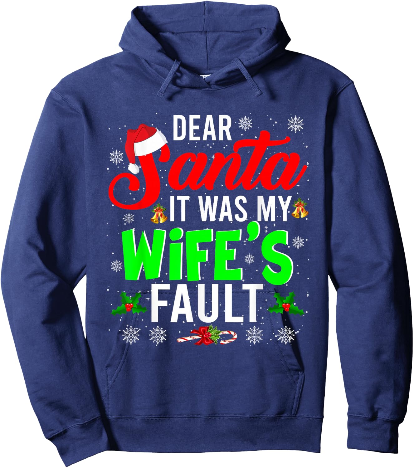 Dear Santa It Was My Wife's Fault Christmas Family Gifts Hoodie - Hoodie | Navy