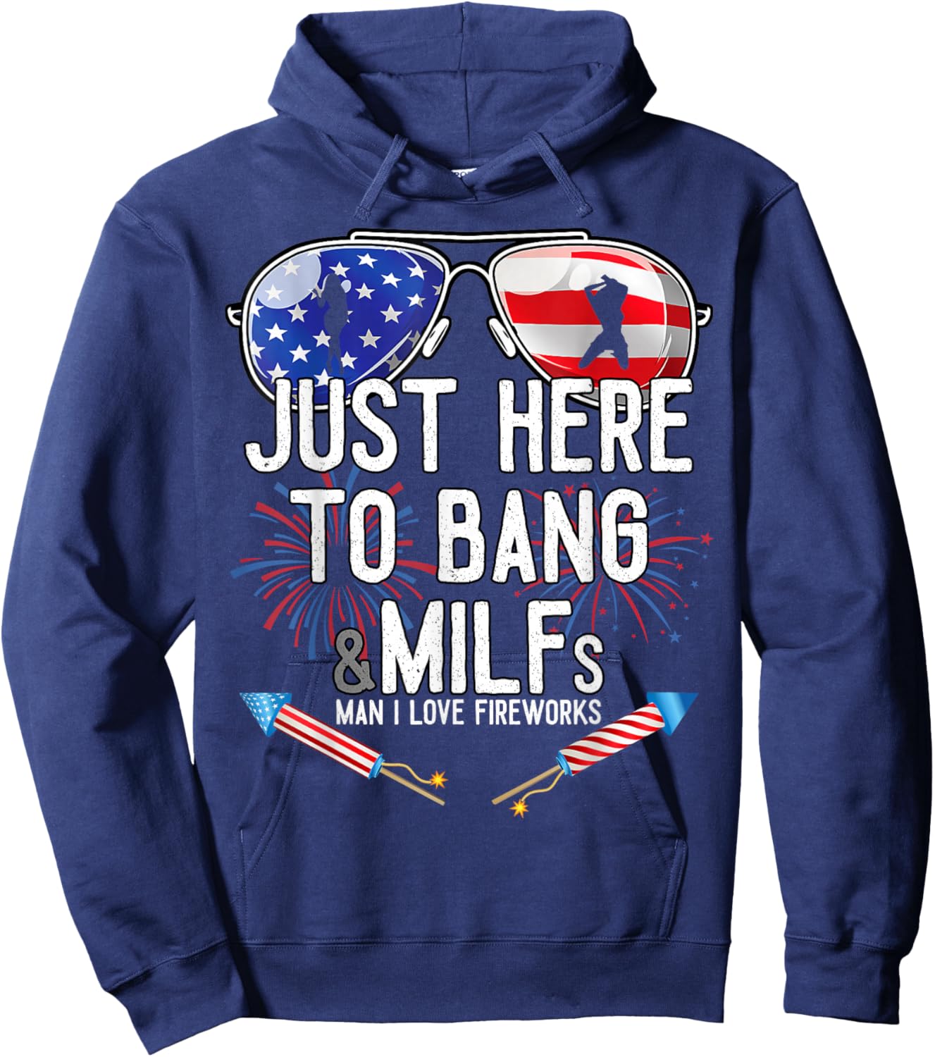 Just Here to Bang 4th July American Flag Funny Milfs Hoodie - Hoodie | Navy