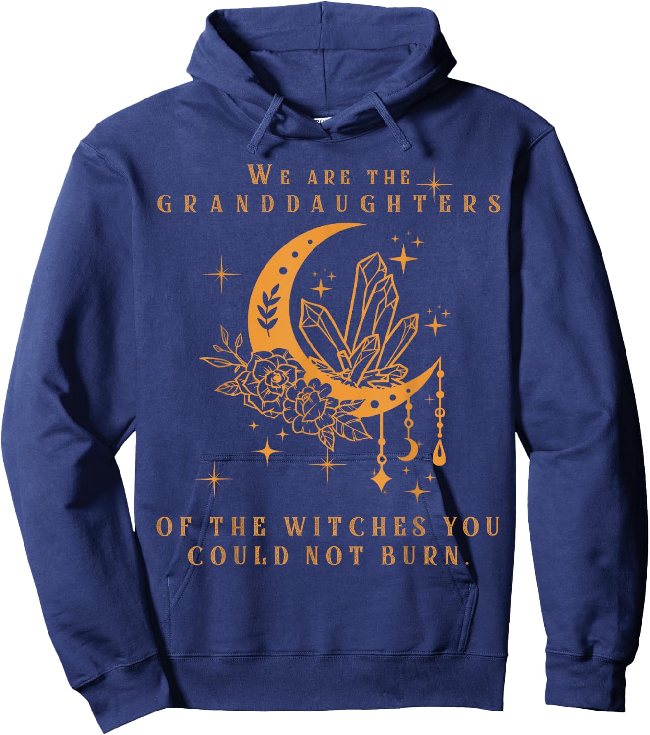 We are The Granddaughters of The Witches You Could Not Burn Hoodie - Hoodie | Navy