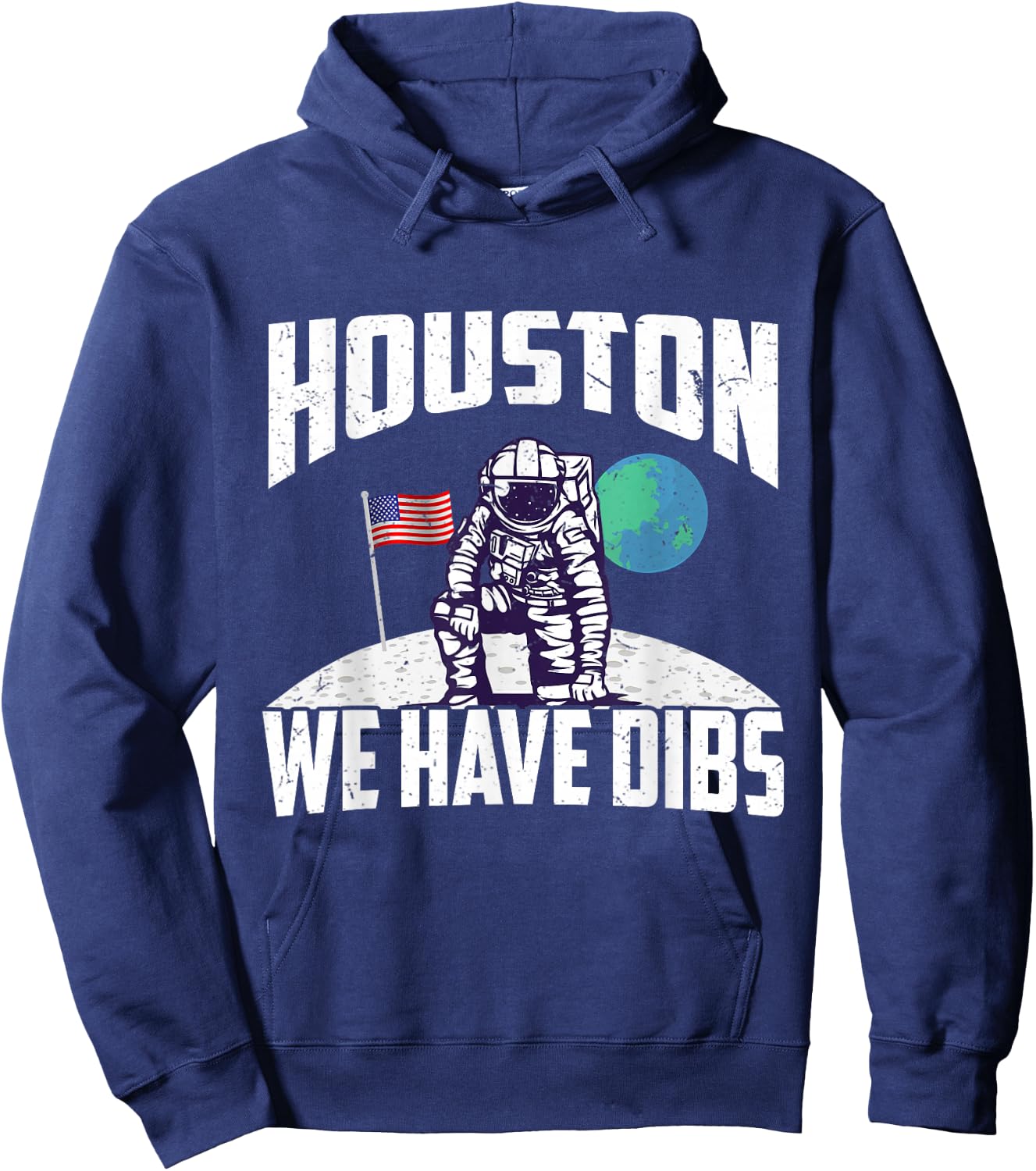 Houston We Have Dibs Funny Apollo 11 Moon Landing 1969 2019 Hoodie - Hoodie | Navy