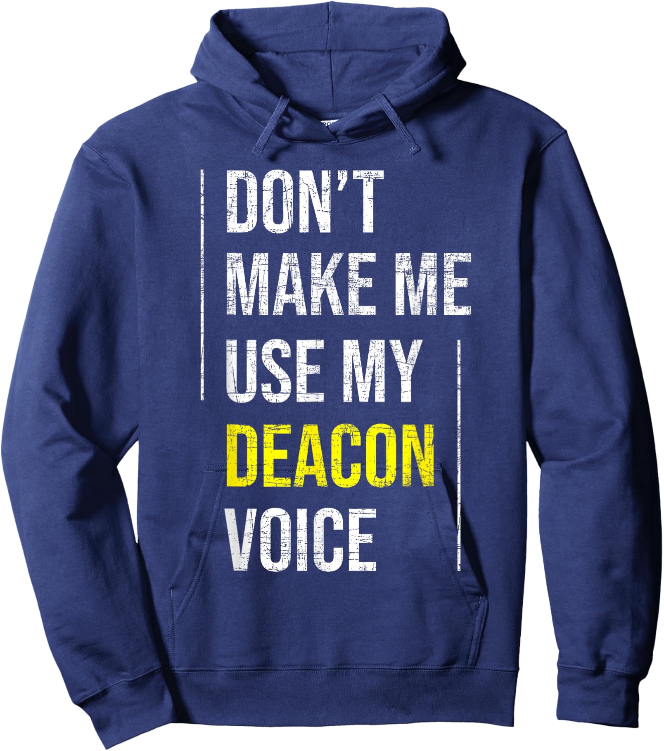 Don't Make Me Use My Deacon Voice - Church Minister Catholic Hoodie - Hoodie | Navy