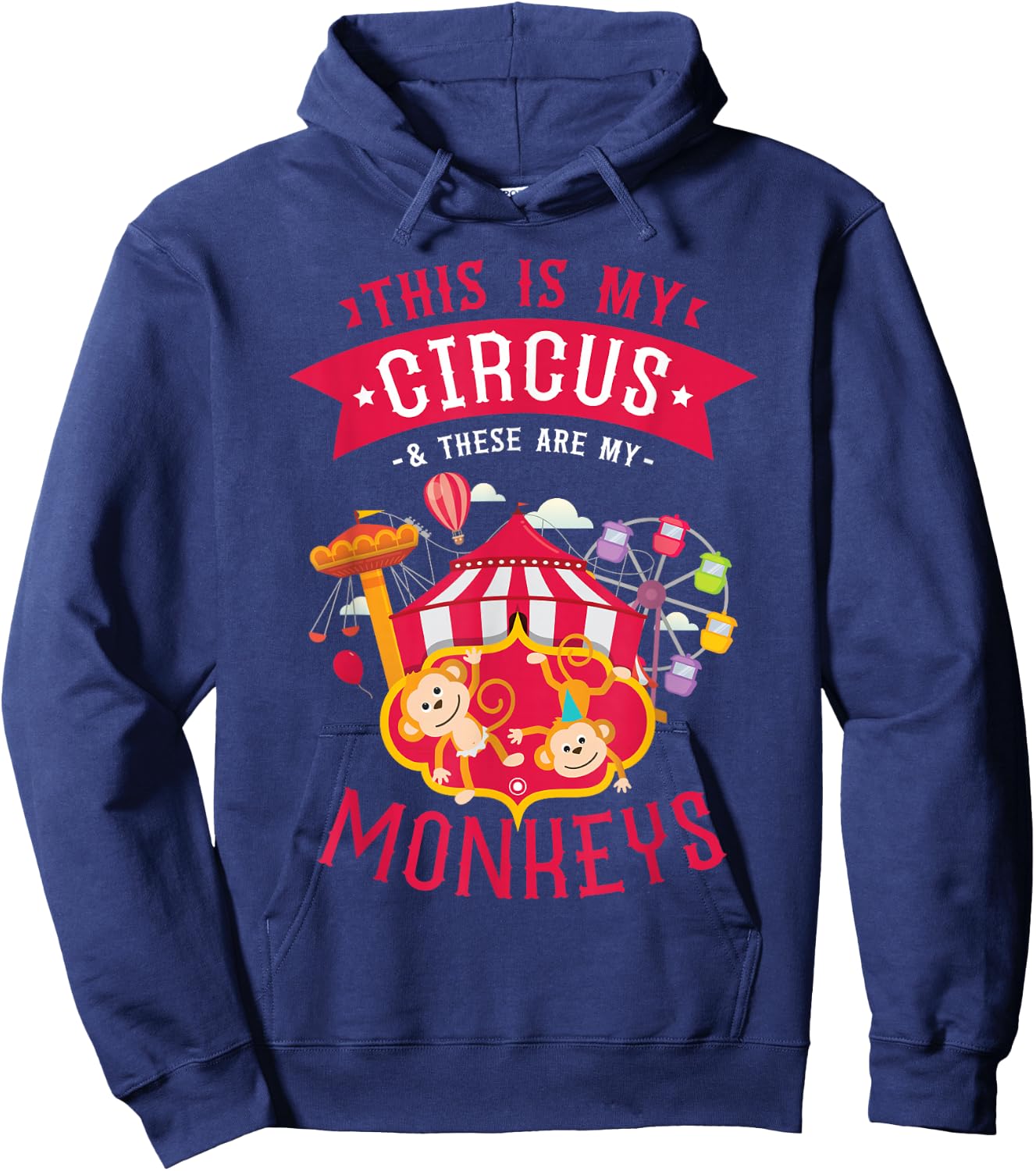 This Is My Circus And These Are My Monkeys Carnival Hoodie - Hoodie | Navy