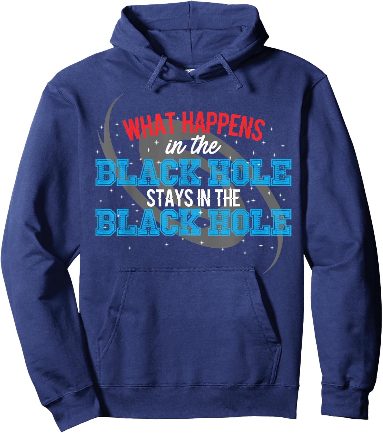 What Happens In The Black Hole Stays In The Black Hole Hoodie - Hoodie | Navy