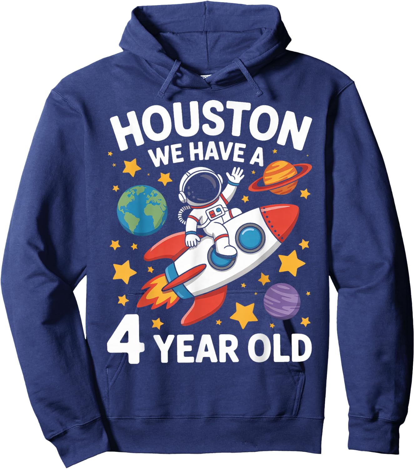 4Th Birthday Houston We Have A 4 Year Old Astronaut Hoodie - Hoodie | Navy