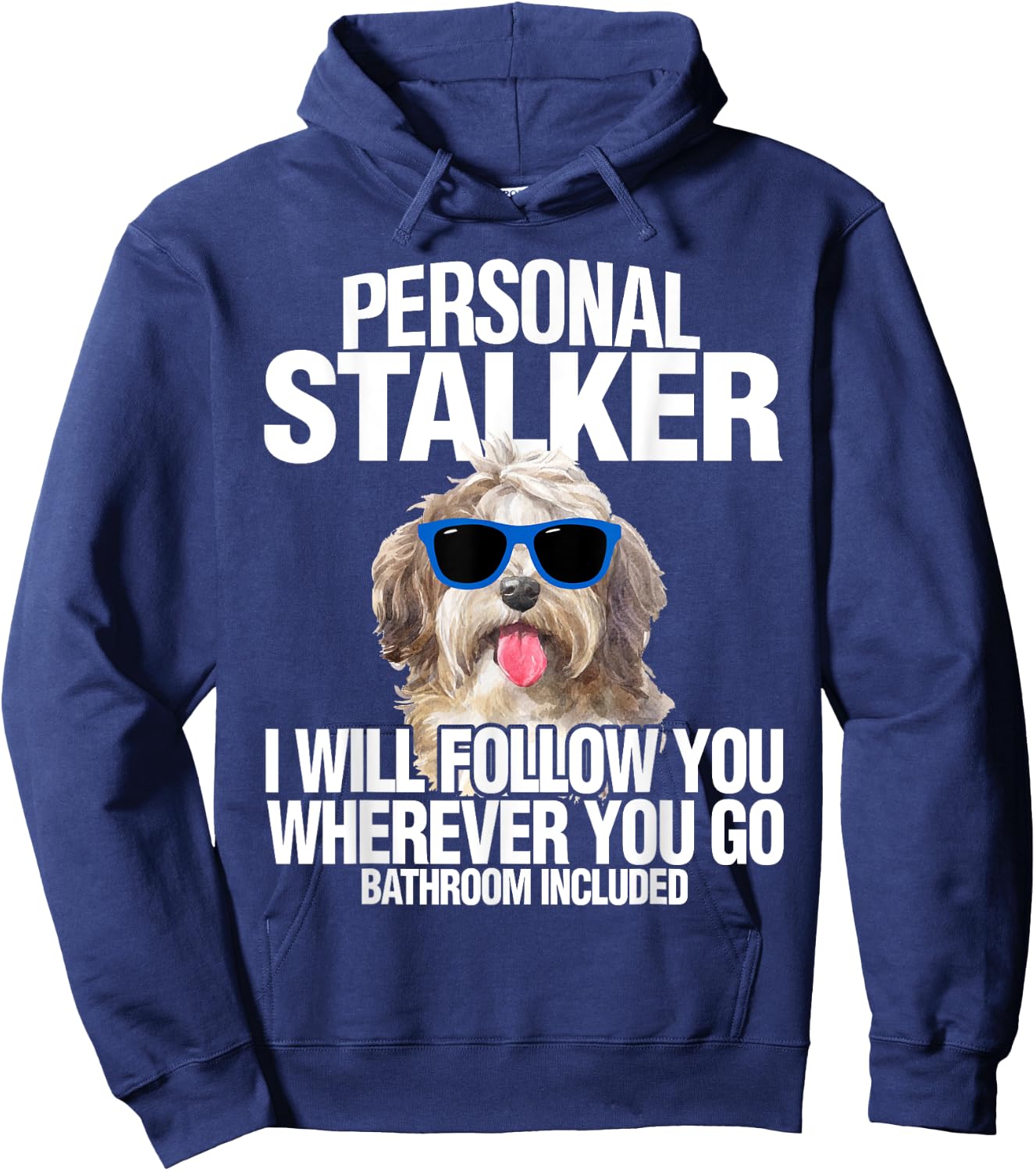 Havanese Dog Shirt Personal Stalker Will Follow You Fun Gift Hoodie - Hoodie | Navy
