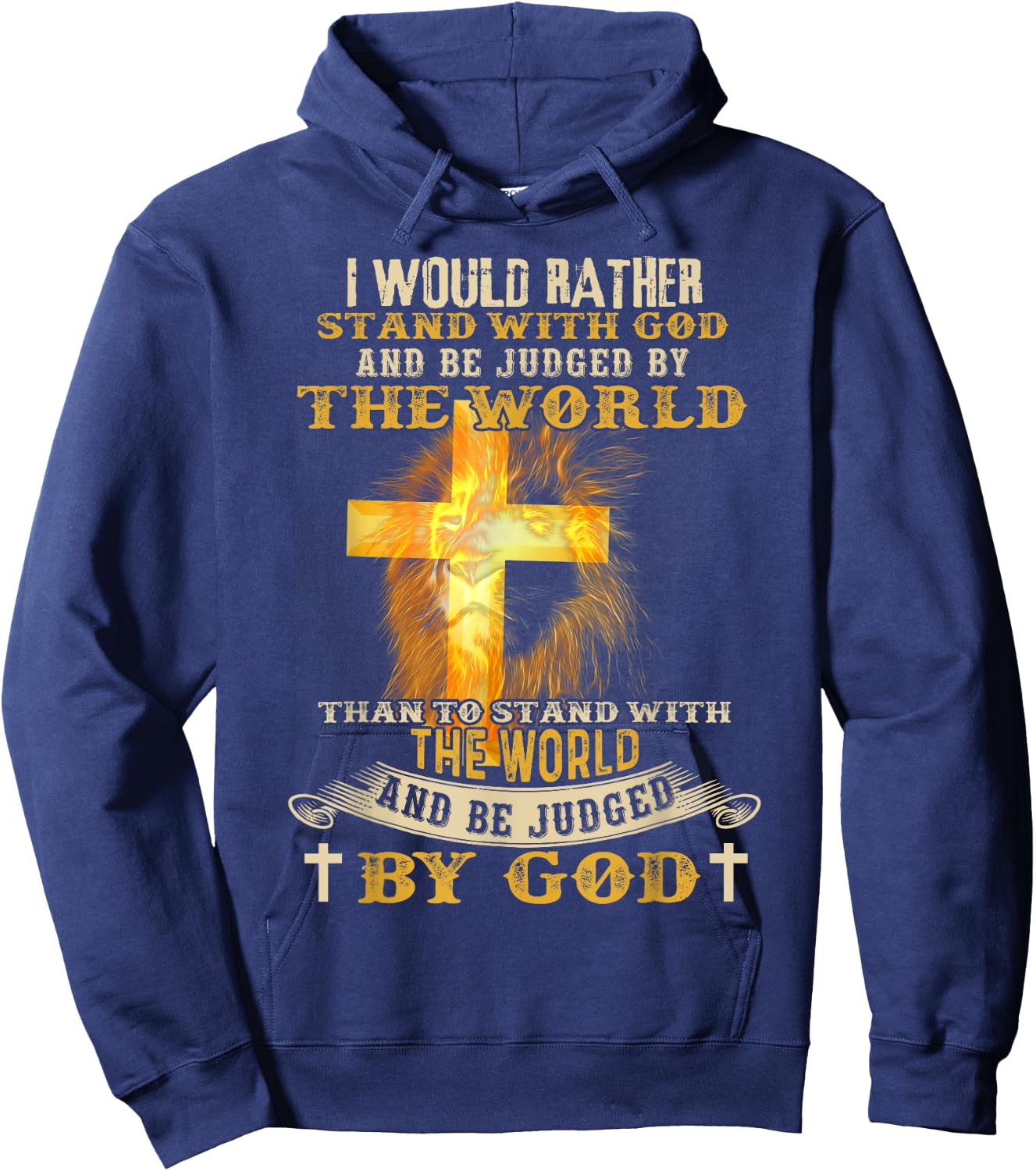 I Would Rather Stand With God And Be Judged By The World Hoodie - Hoodie | Navy