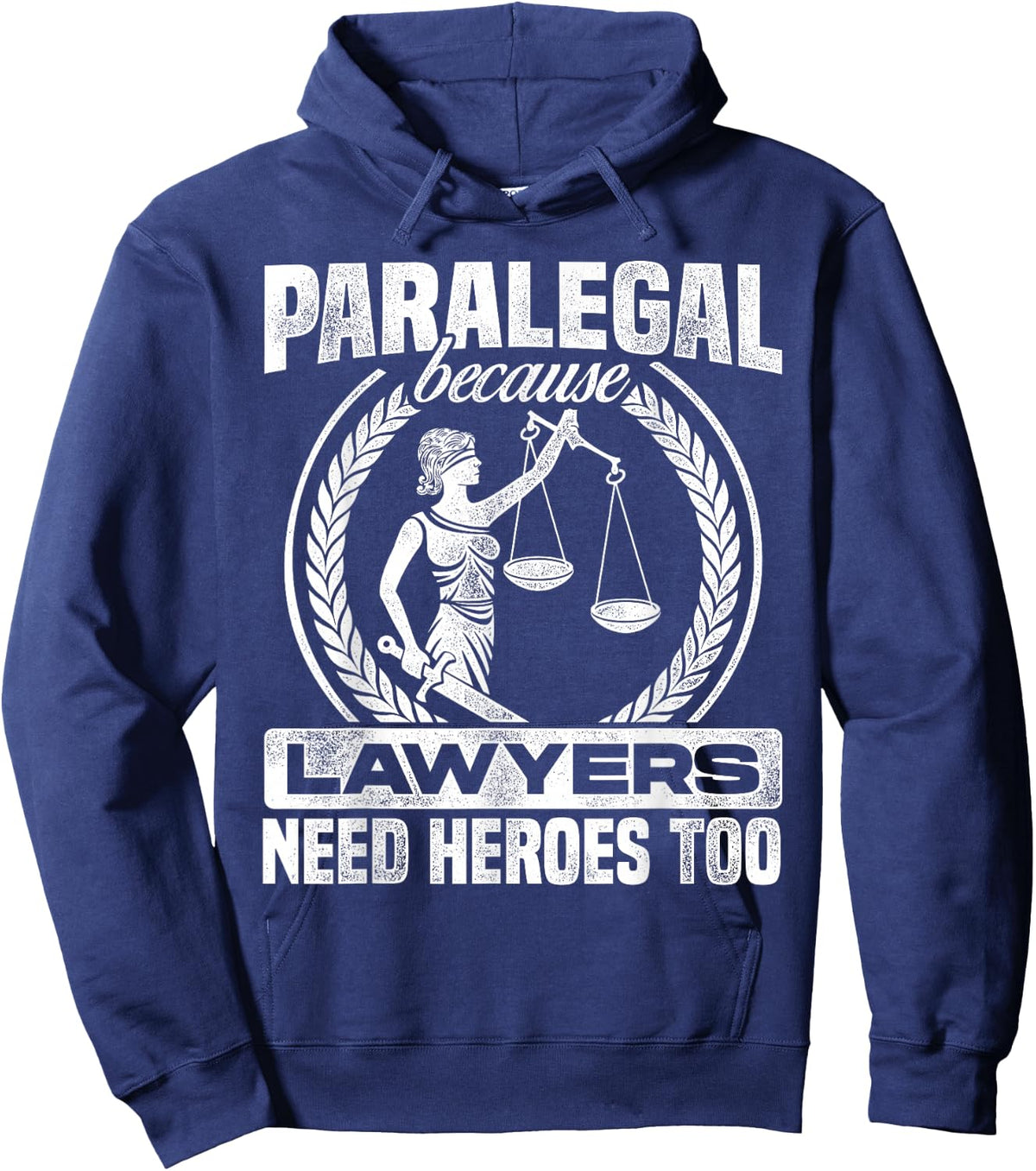Paralegal Because Lawyers Need Heroes Too Lawyer Law Firm Hoodie - Hoodie | Navy