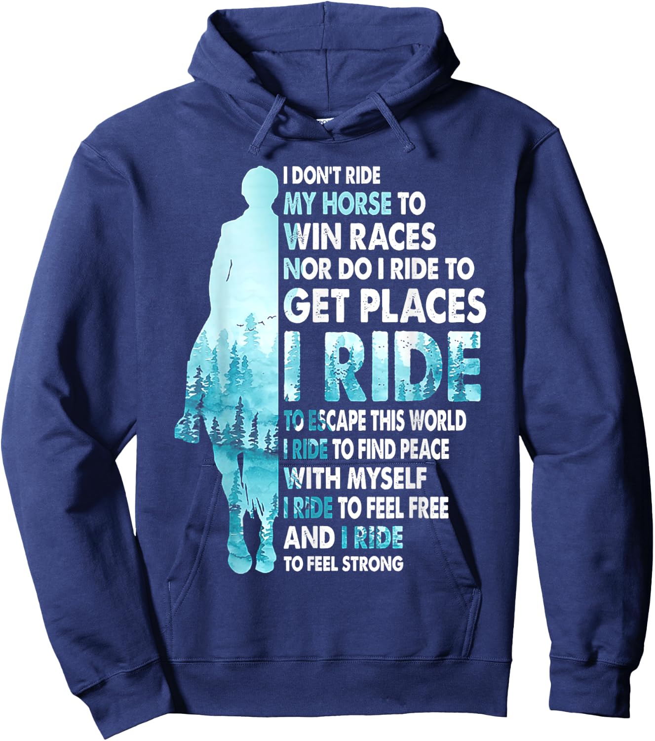 I Don't Ride My Horse To Win Races I Ride To Feel Strong Hoodie - Hoodie | Navy