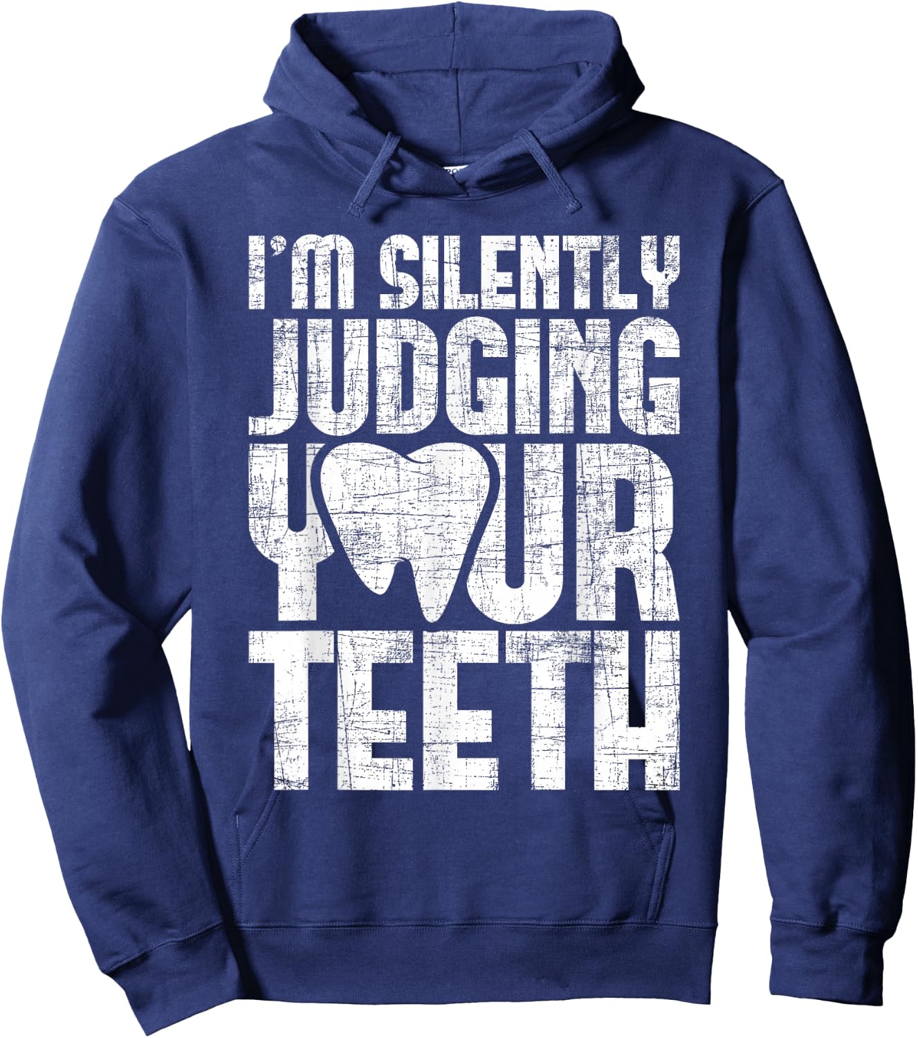 I'm Silently Judging Your Teeth - Dentist Dental Assistant Hoodie - Hoodie | Navy