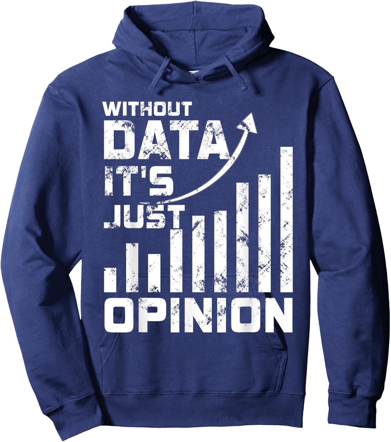 Without Data It's Just Opinion Funny Data Enthusiast Hoodie - Hoodie | Navy