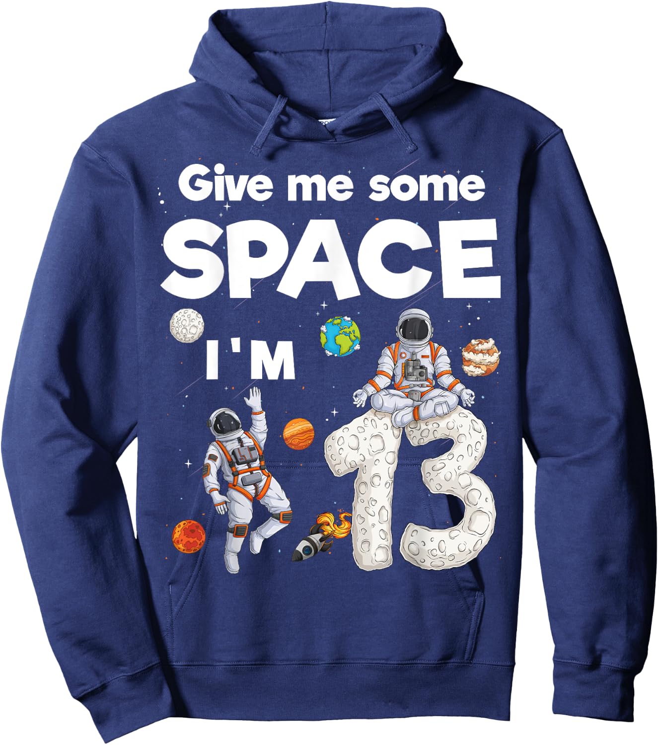 Outer Space Astronaut Planet Thirteen Year Old 13th Birthday Hoodie - Hoodie | Navy