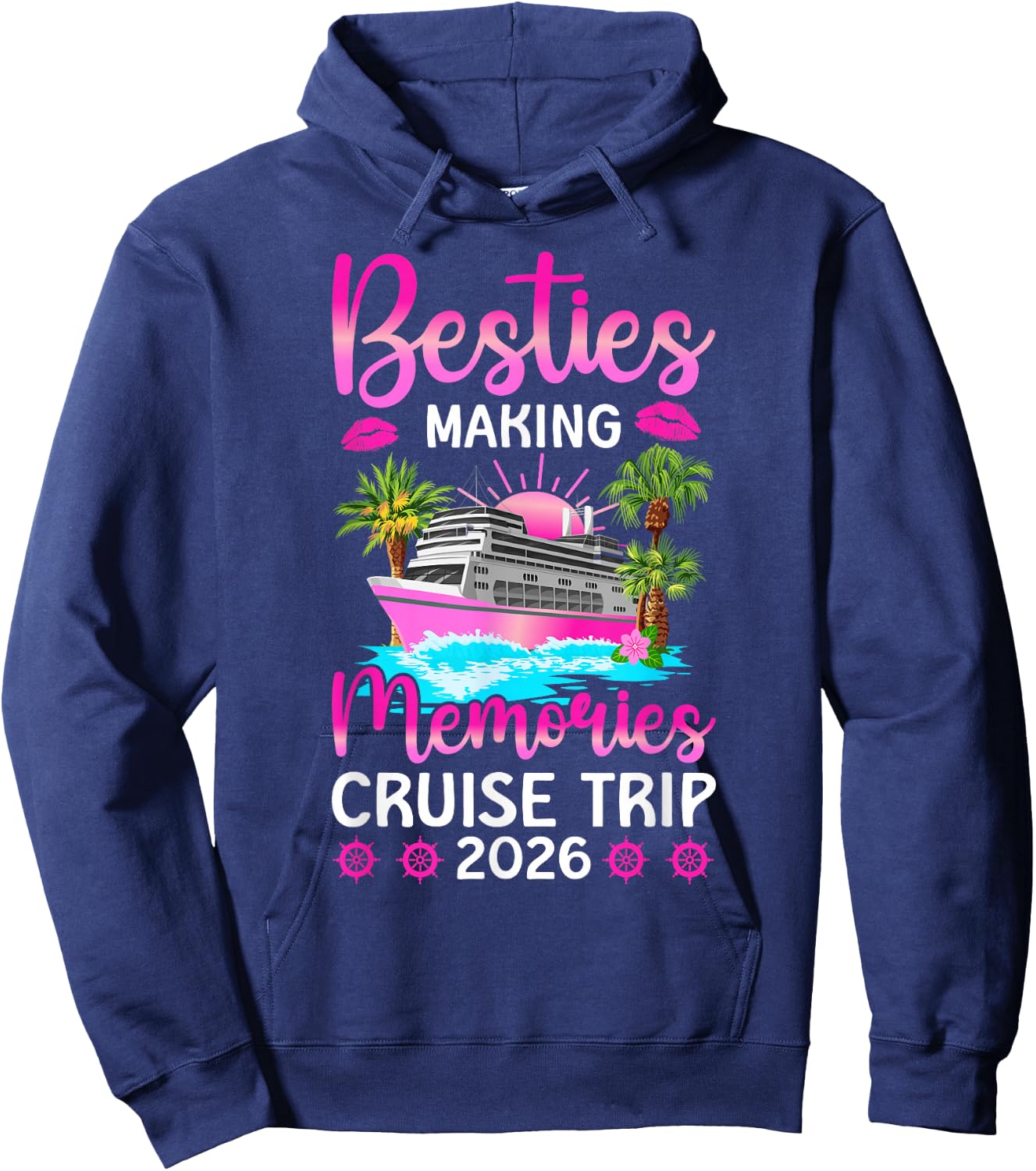 Making Memories Besties Cruise Trip 2026 Besties Cruising Hoodie - Hoodie | Navy