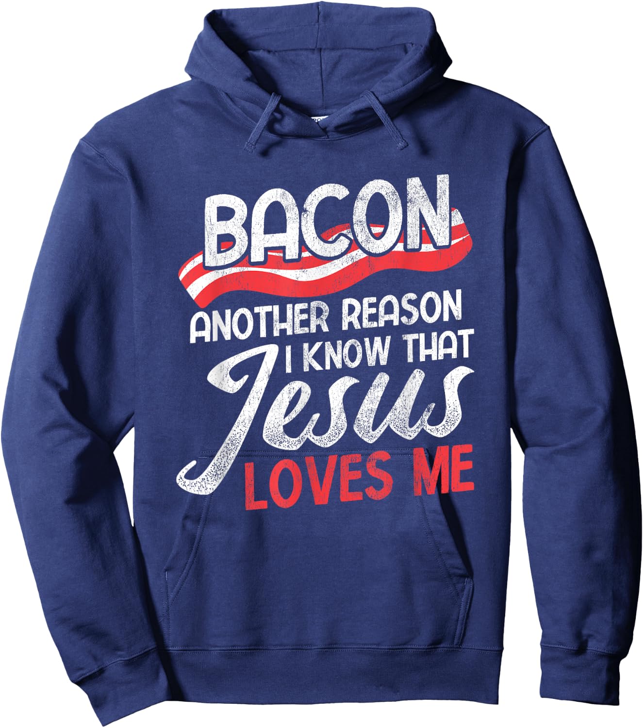 Bacon Another Reason I Know Christian Religious Jesus Hoodie - Hoodie | Navy