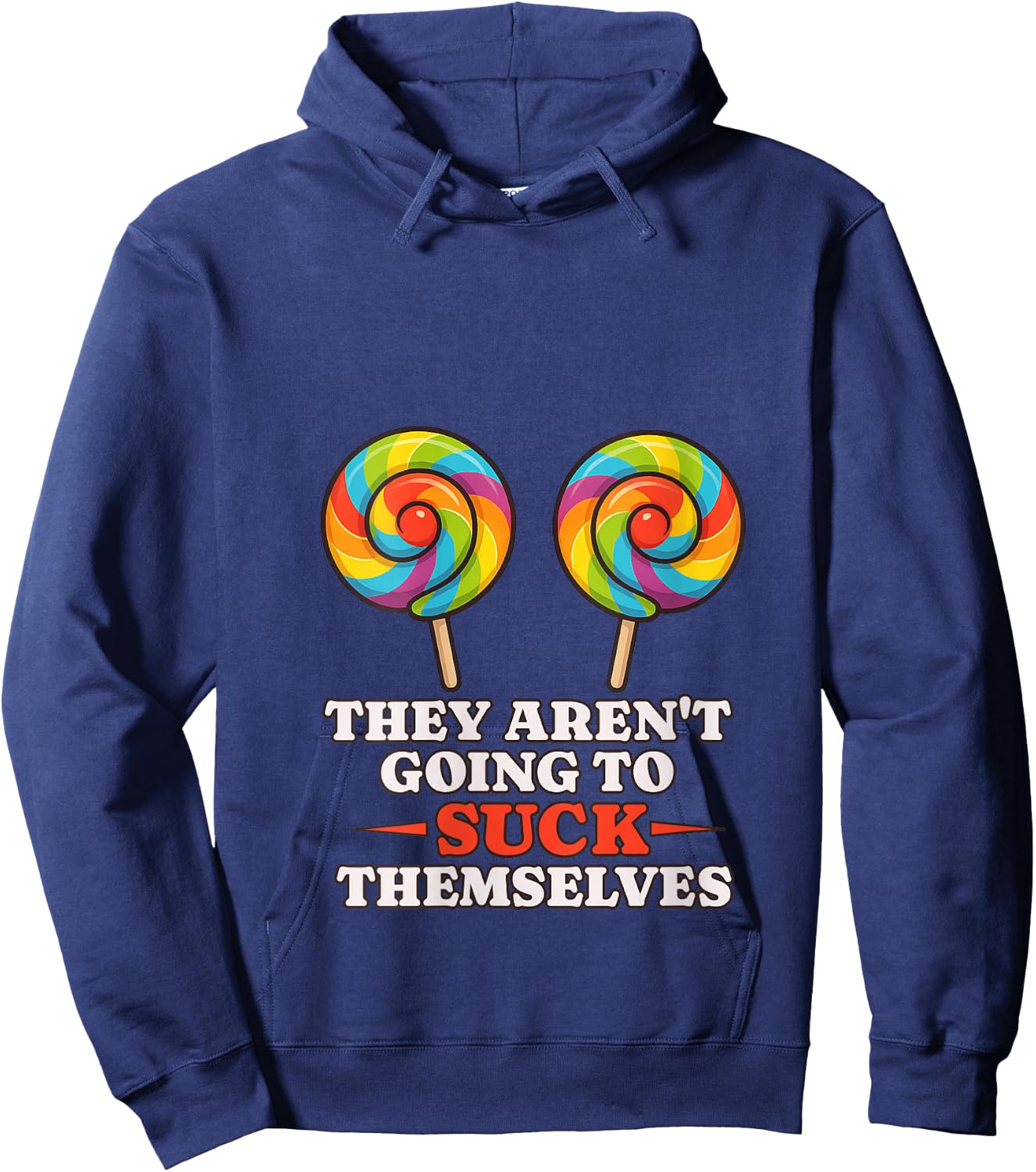Funny Shirt They Aren't Going To Suck Themselves V-Neck Hoodie - Hoodie | Navy