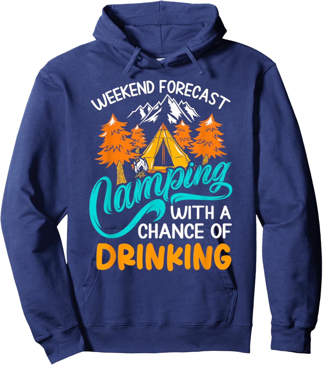 Weekend forecast camping with a chance of drinking Hoodie - Hoodie | Navy