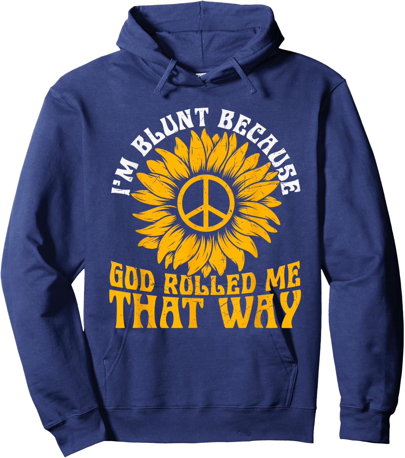 Christ Sunflower I'm Blunt Because God Rolled Me That Way Hoodie - Hoodie | Navy