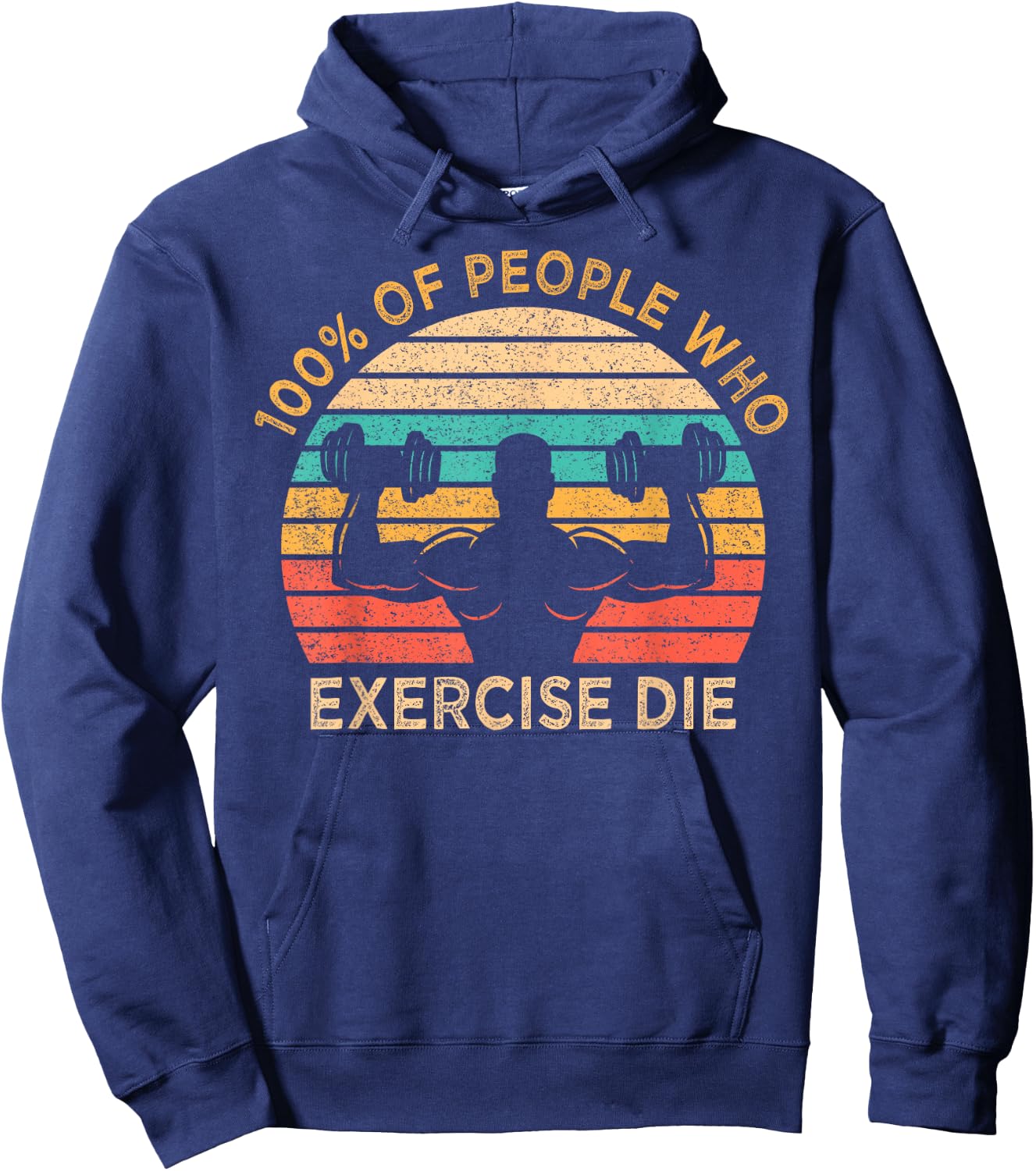100% Of People Who Exercise Die Lazy Funny Anti Exercise Hoodie - Hoodie | Navy