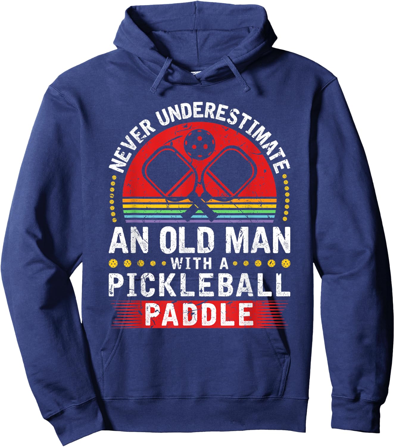 Never Underestimate An Old Man With A Pickleball Paddle Hoodie - Hoodie | Navy