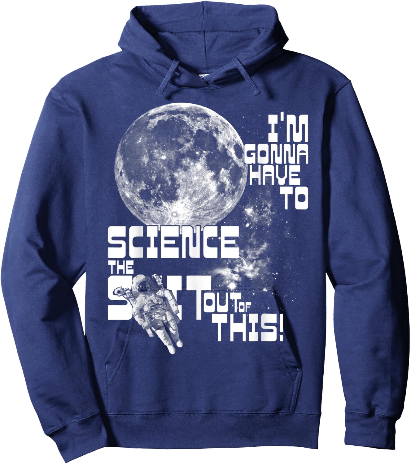 I'm gonna have to science the sh!t out of this! | Space Hoodie - Hoodie | Navy