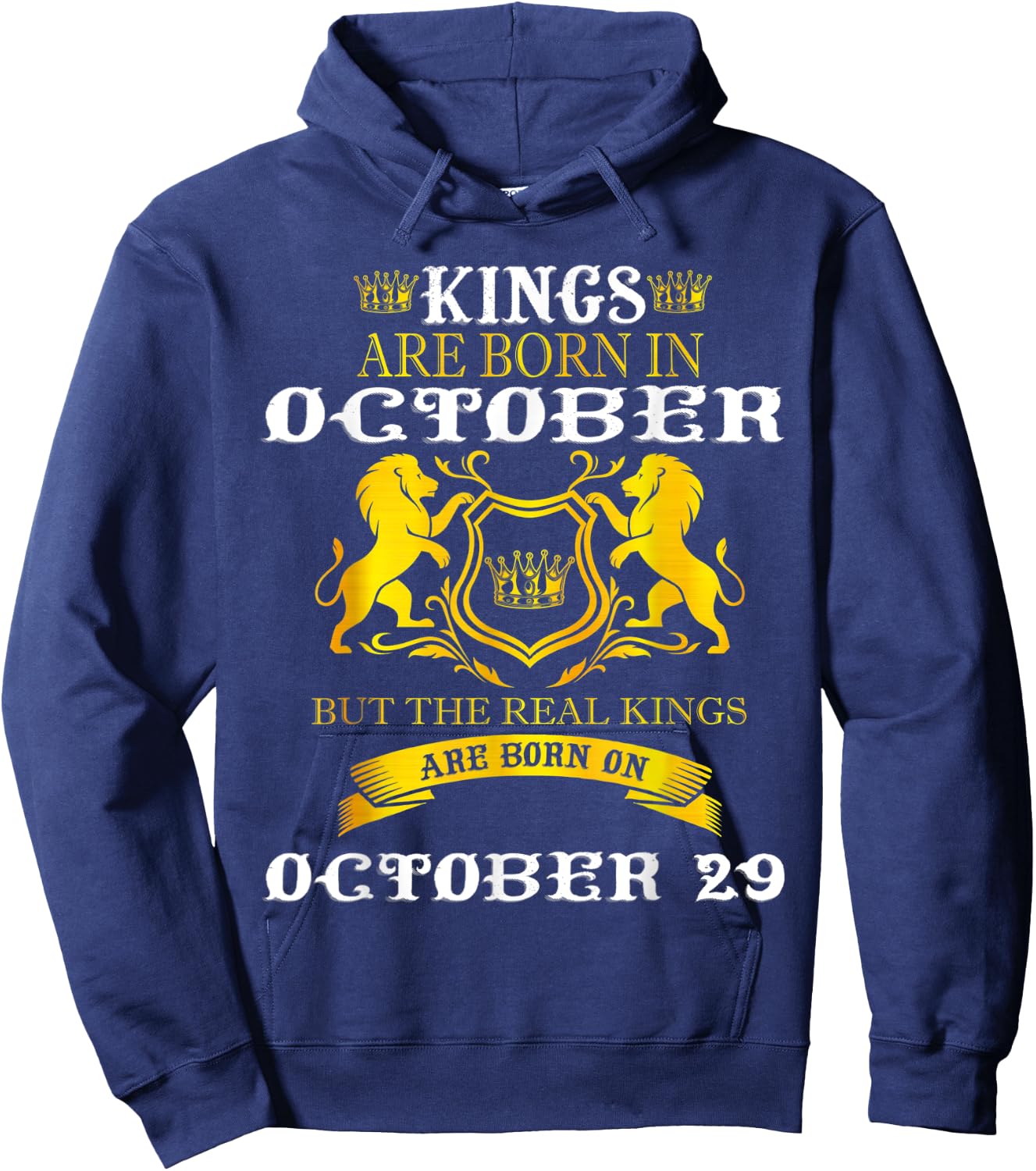 Kings Are Born On October 29th Birthday Men Boy Happy Bday Hoodie - Hoodie | Navy